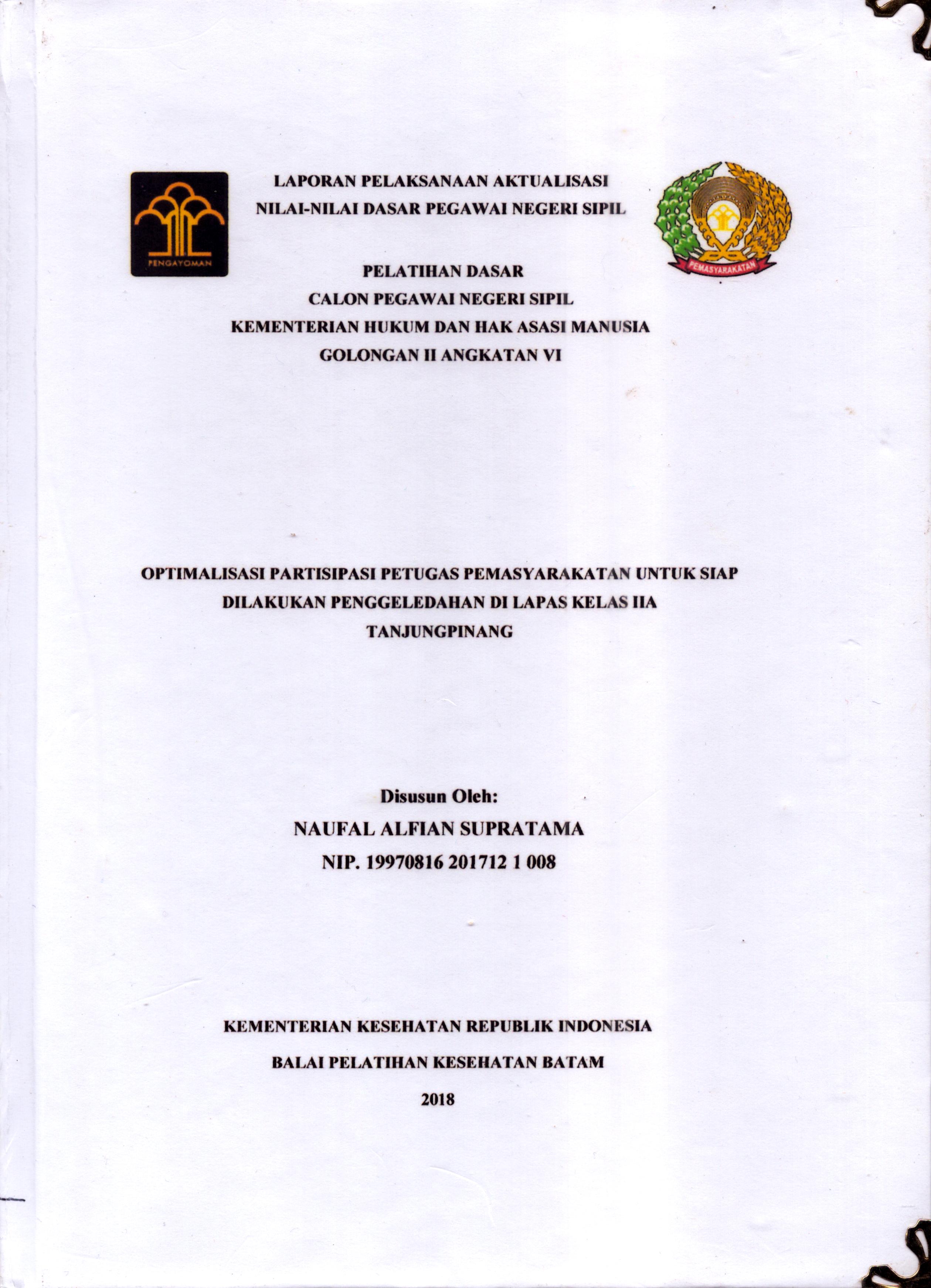 Cover Optimalisasi Partisipasi Petugas Pemasyarakatan untuk Siap Dilakukan Penggeledahan Di Lapas Kelas IIA Tanjung Pinang :  Pelatihan Dasar Calon Pegawai Negeri Sipil  Golongan II Kementerian Hukum Dan Hak Asasi Manusia / Naufal Alfian Supratama