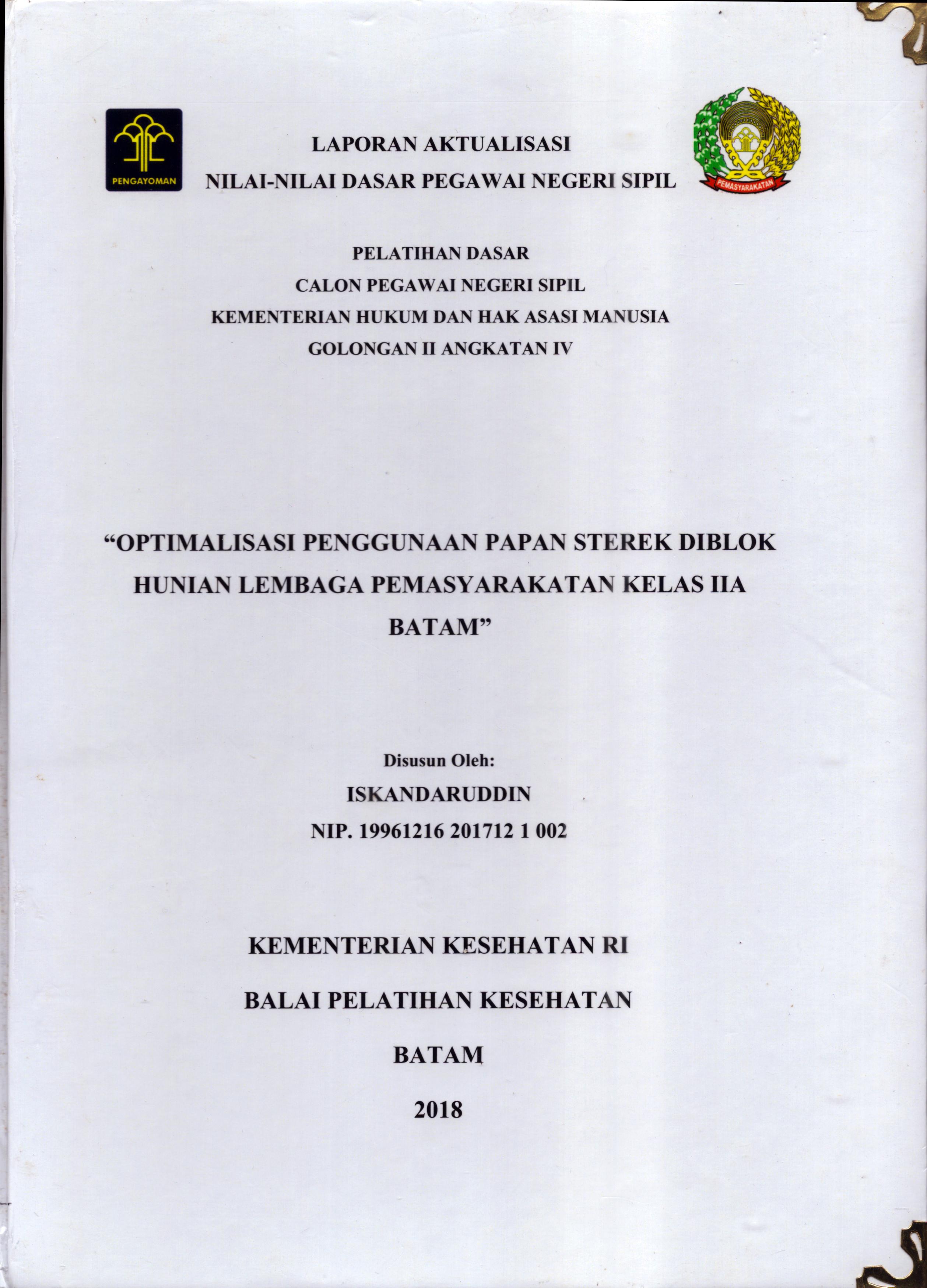 Cover Optimalisasi Penggunaan Papan Sterek Di Blok Hunian Lembaga Pemasyarakatan Kelas IIA Batam :  Pelatihan Dasar Calon Pegawai Negeri Sipil  Golongan II Kementerian Hukum Dan Hak Asasi Manusia / Iskandaruddin