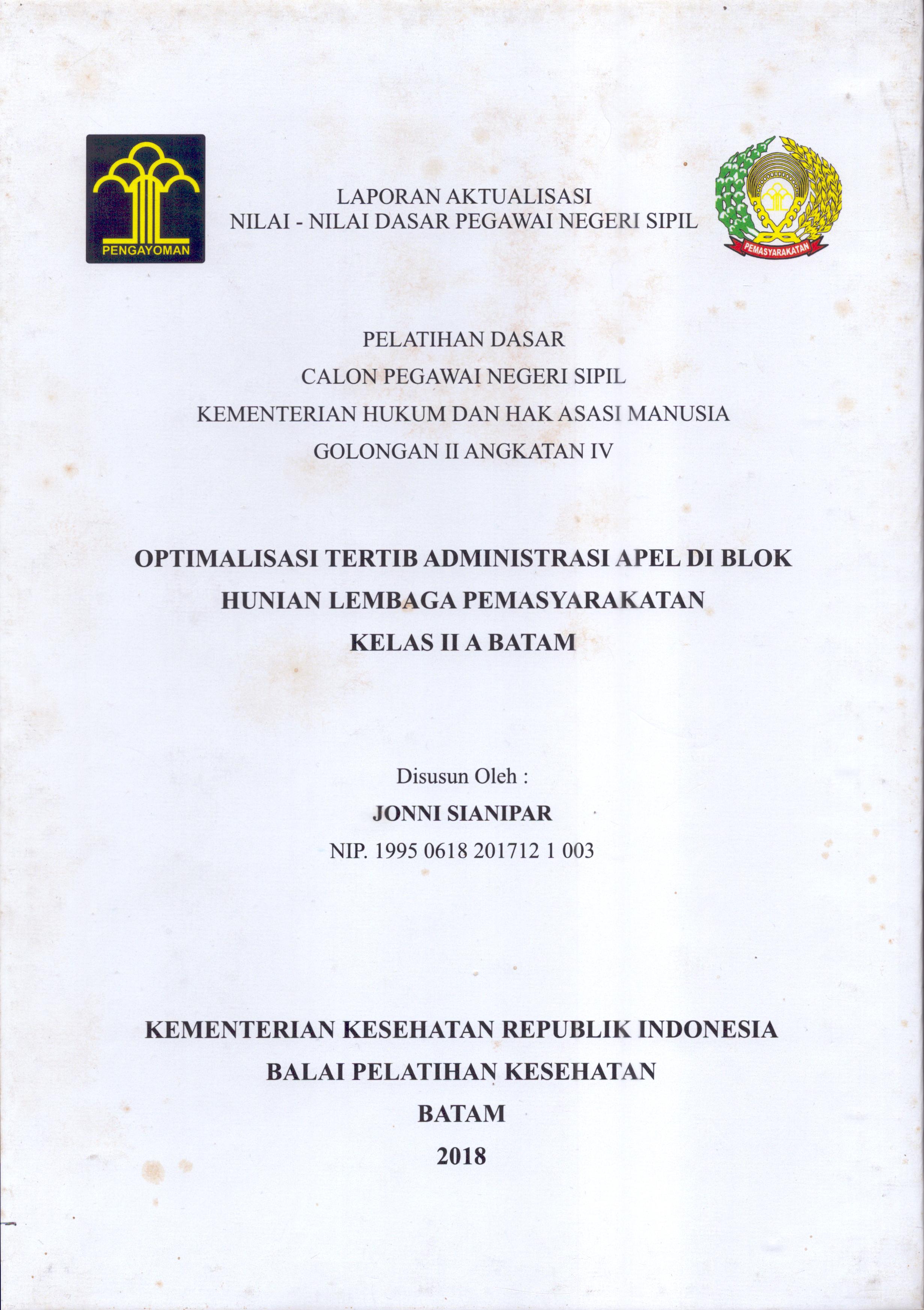 Cover Optimalisasi Tertib Administrasi Apel Di Blok Hunian Lembaga Pemasyarakatan Kelas II A Batam :  Pelatihan Dasar Calon Pegawai Negeri Sipil  Golongan II Kementerian Hukum Dan Hak Asasi Manusia / Jonni Sianipar