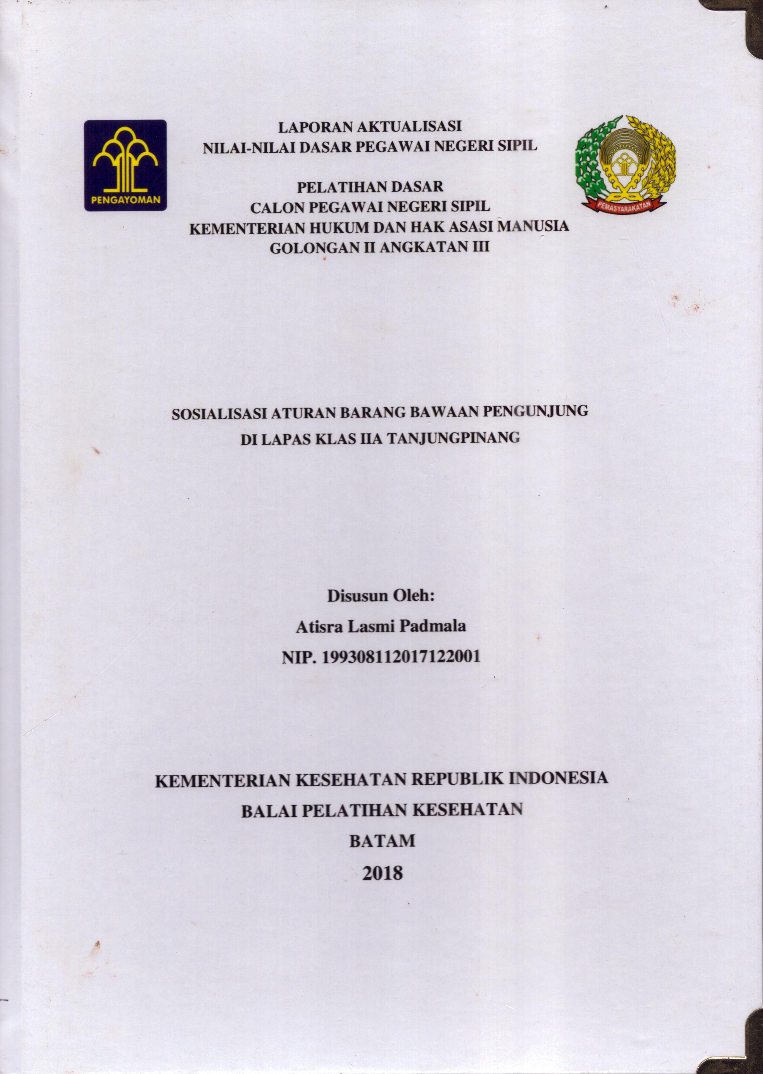 Cover Sosialisasi Aturan Barang Bawaan Pengunjung Di Lapas Klas IIA Batam :  Pelatihan Dasar Calon Pegawai Negeri Sipil  Golongan II Kementerian Hukum Dan Hak Asasi Manusia / Atisra Lasmi Padmala