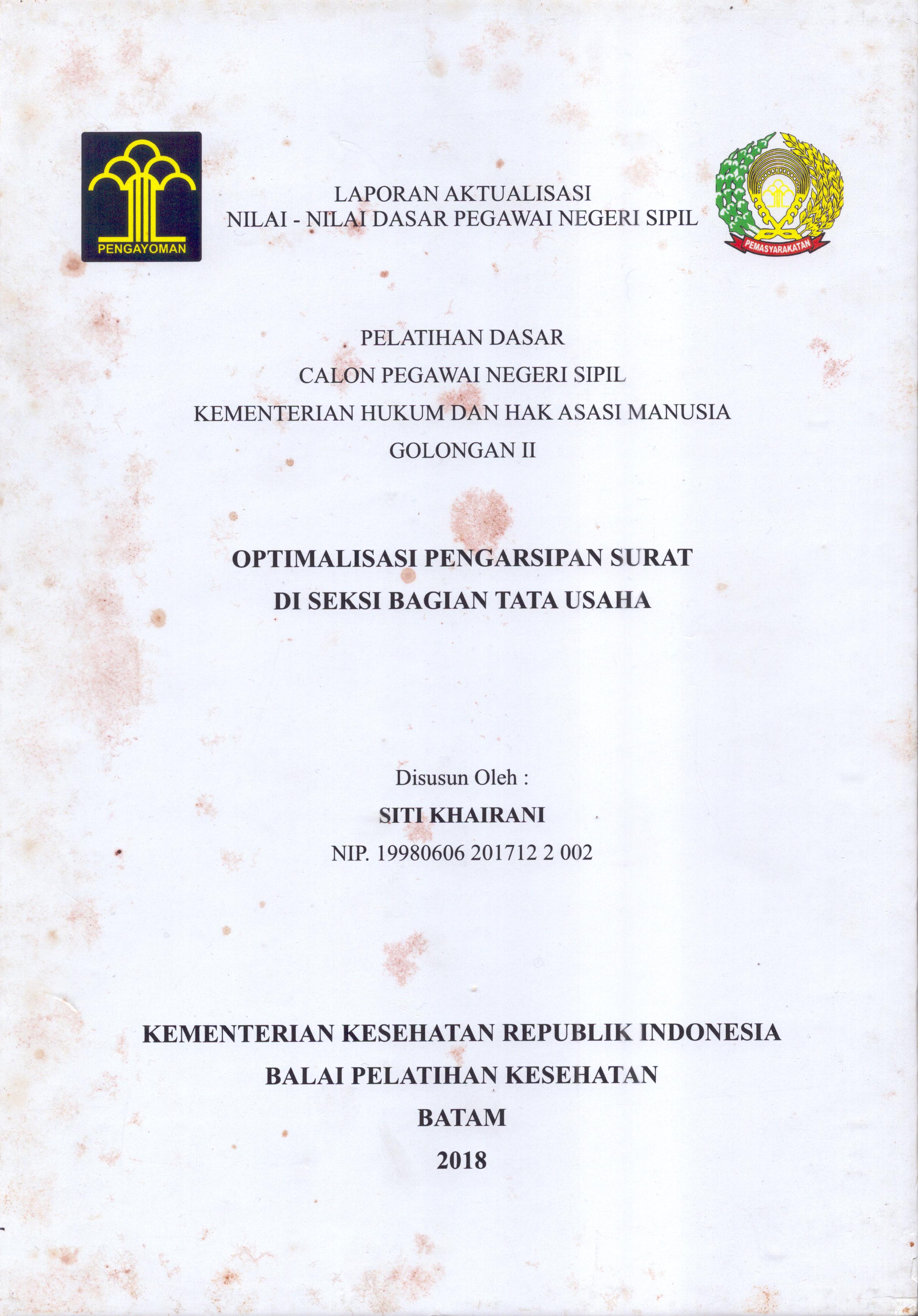 Cover Optimalisasi Pengarsipan Surat Di Seksi Bagian Tata Usaha :  Pelatihan Dasar Calon Pegawai Negeri Sipil  Golongan II Kementerian Hukum Dan Hak Asasi Manusia / Siti Khairani