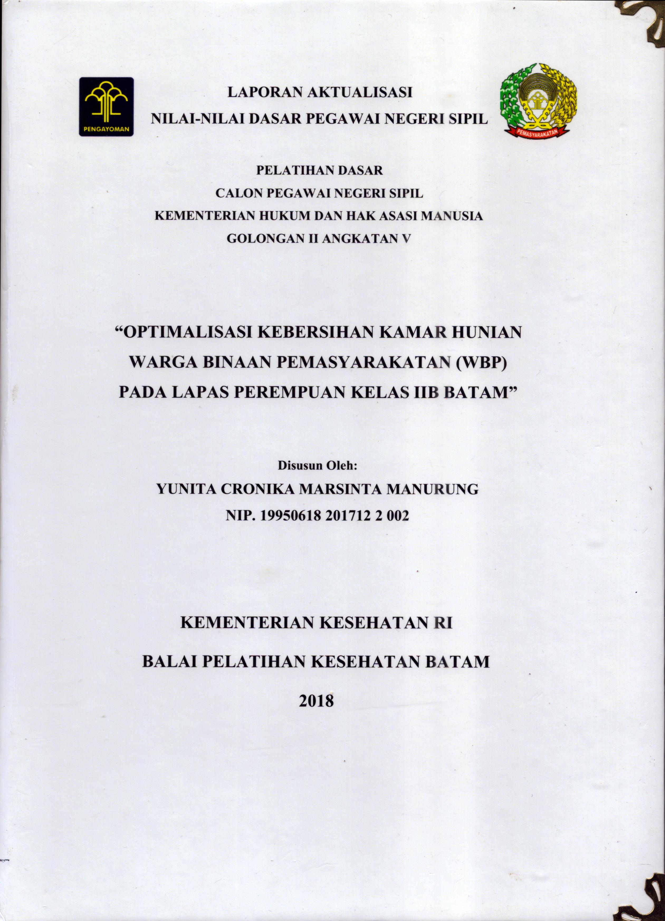 Cover Optimalisasi Kebersihan Kamar Hunian Warga Binaan Pemasyarakatan (WBP) pada Lapas Perempuan Kelas IIB Batam :  Pelatihan Dasar Calon Pegawai Negeri Sipil  Golongan II Kementerian Hukum Dan Hak Asasi Manusia / Yunita Cronika Marsinta Manurung