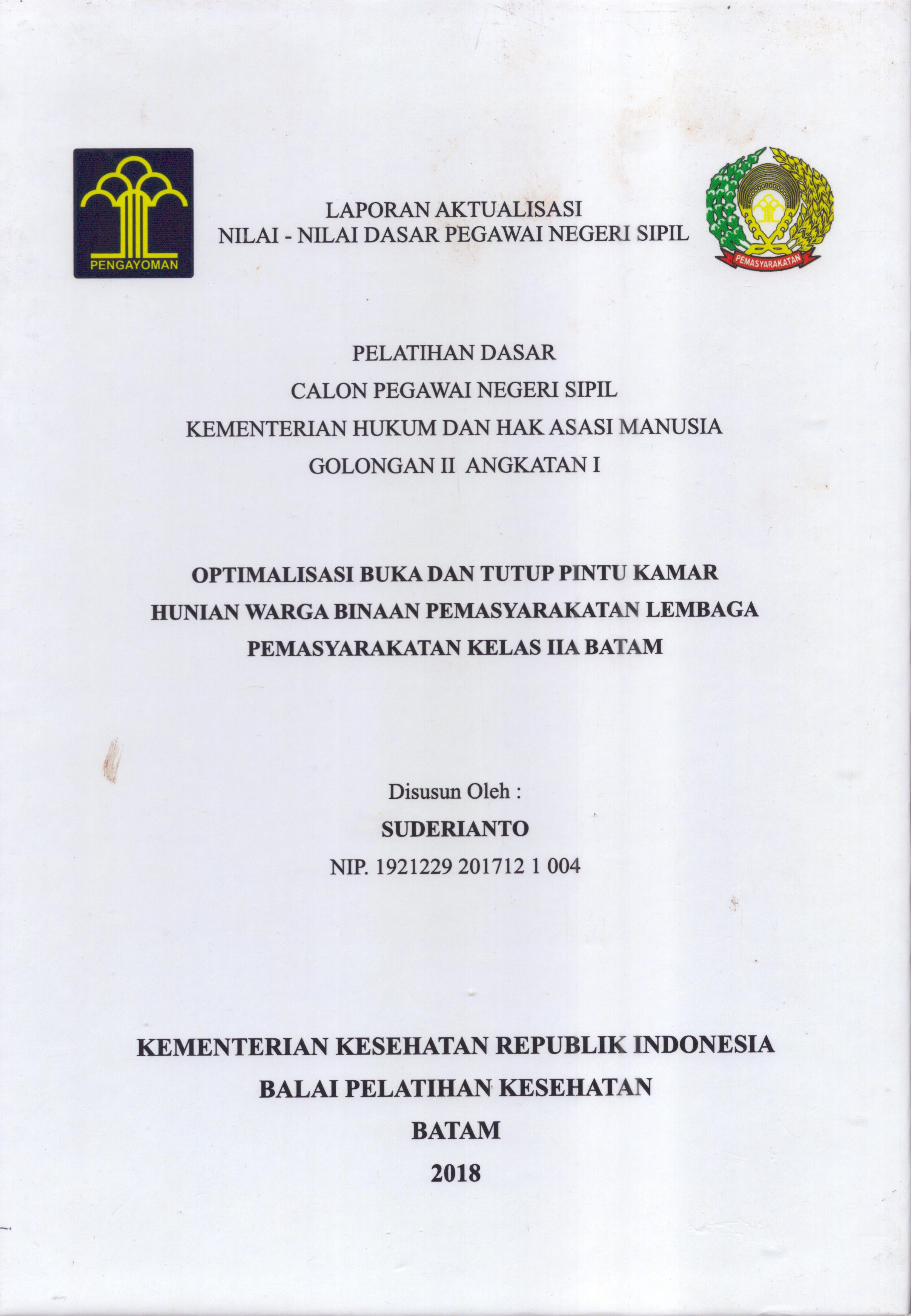 Cover Optimalisasi Buka dan Tutup Pintu Kamar Hunian Warga Binaan Pemasyarakatan Lembaga Pemasyarakatan Kelas IIA Batam :  Pelatihan Dasar Calon Pegawai Negeri Sipil  Golongan II Kementerian Hukum Dan Hak Asasi Manusia / Suderianto