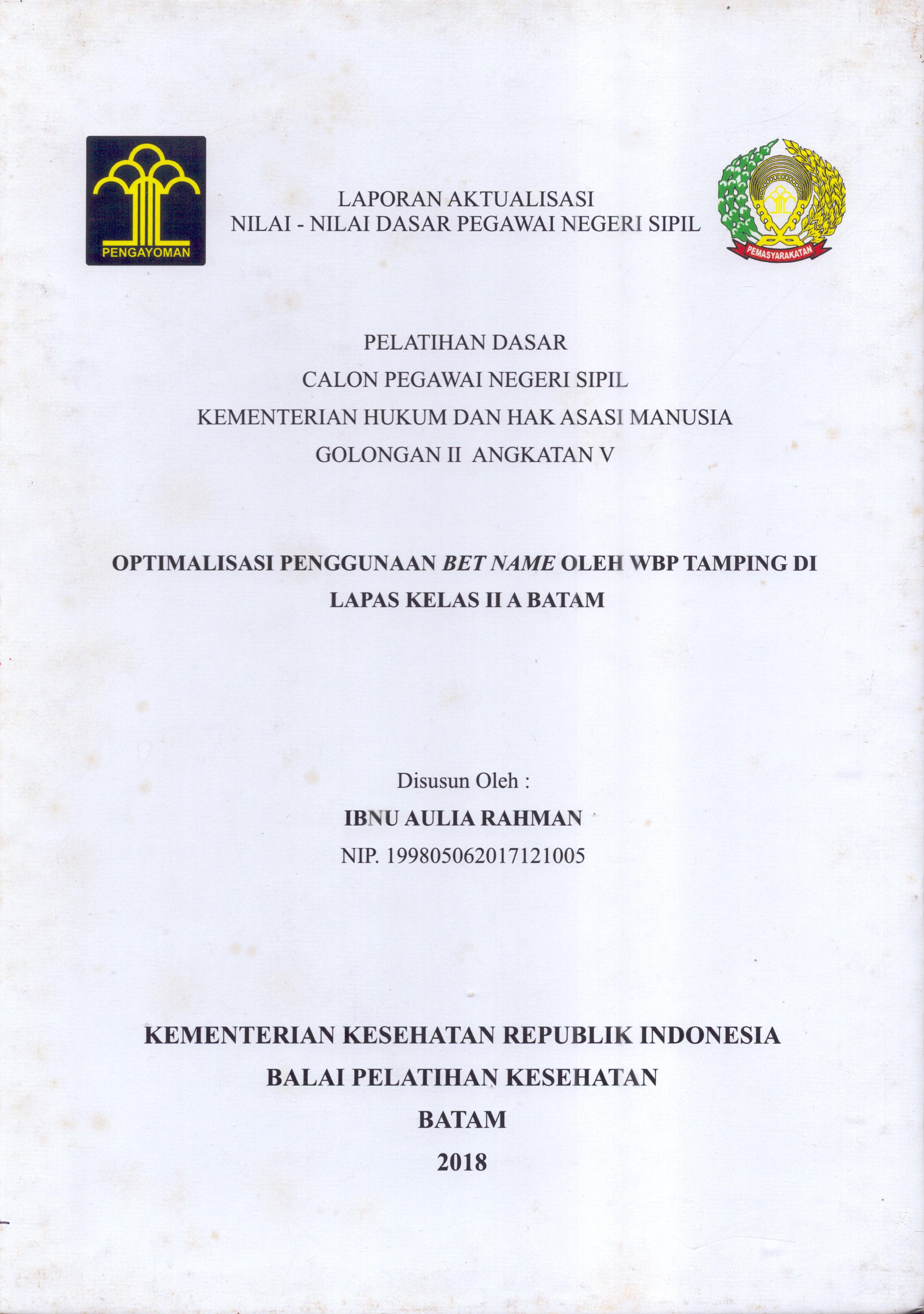 Cover Optimalisasi Penggunaan Bet Name oleh WBP Tamping Di Lapas Kelas IIA Batam :  Pelatihan Dasar Calon Pegawai Negeri Sipil  Golongan II Kementerian Hukum Dan Hak Asasi Manusia / Ibnu Aulia Rahman