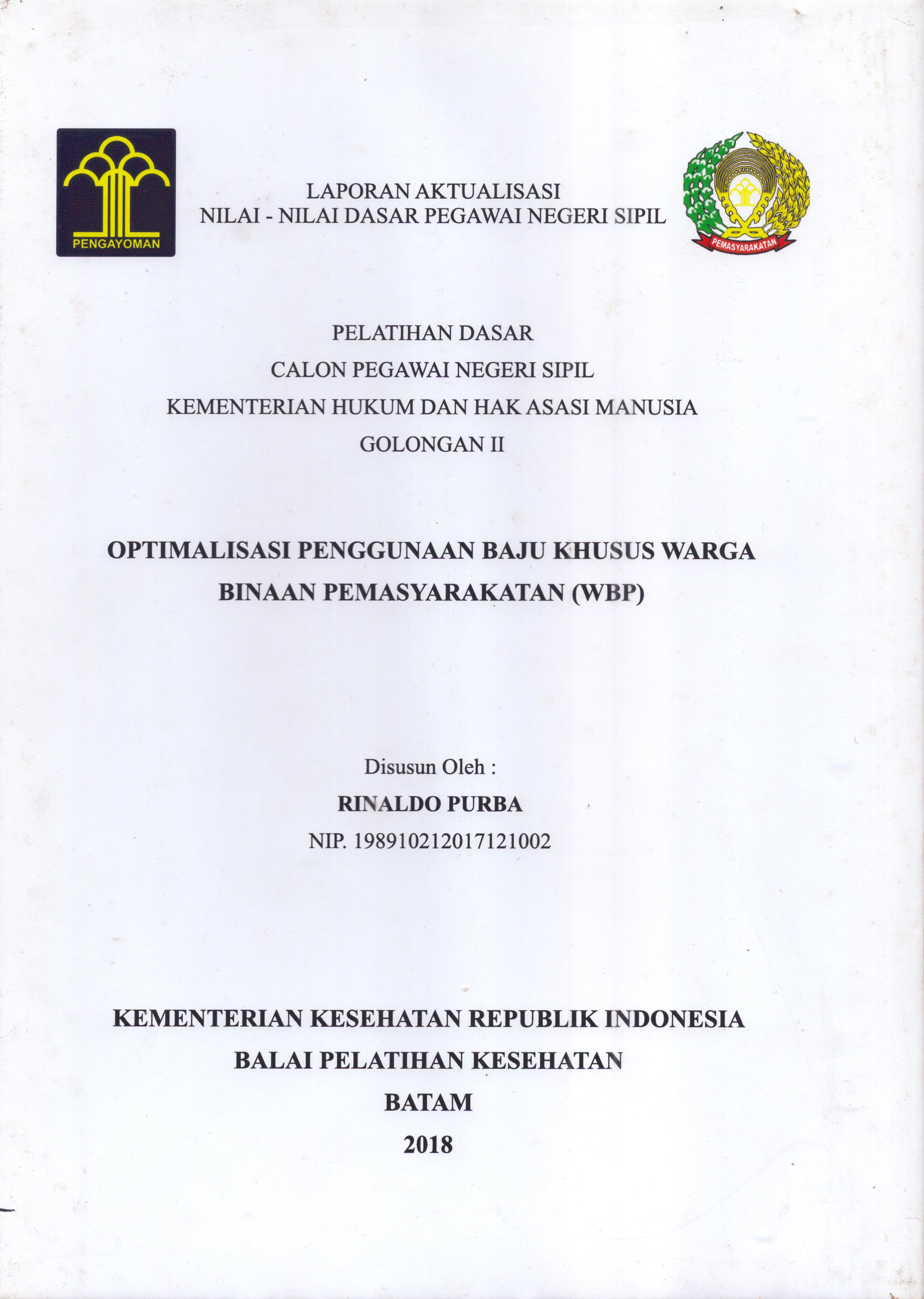 Cover Optimalisasi Penggunaan Baju Khusus Warga Binaan Pemasyarakatan (WBP) :  Pelatihan Dasar Calon Pegawai Negeri Sipil  Golongan II Kementerian Hukum Dan Hak Asasi Manusia / Rinaldo Purba