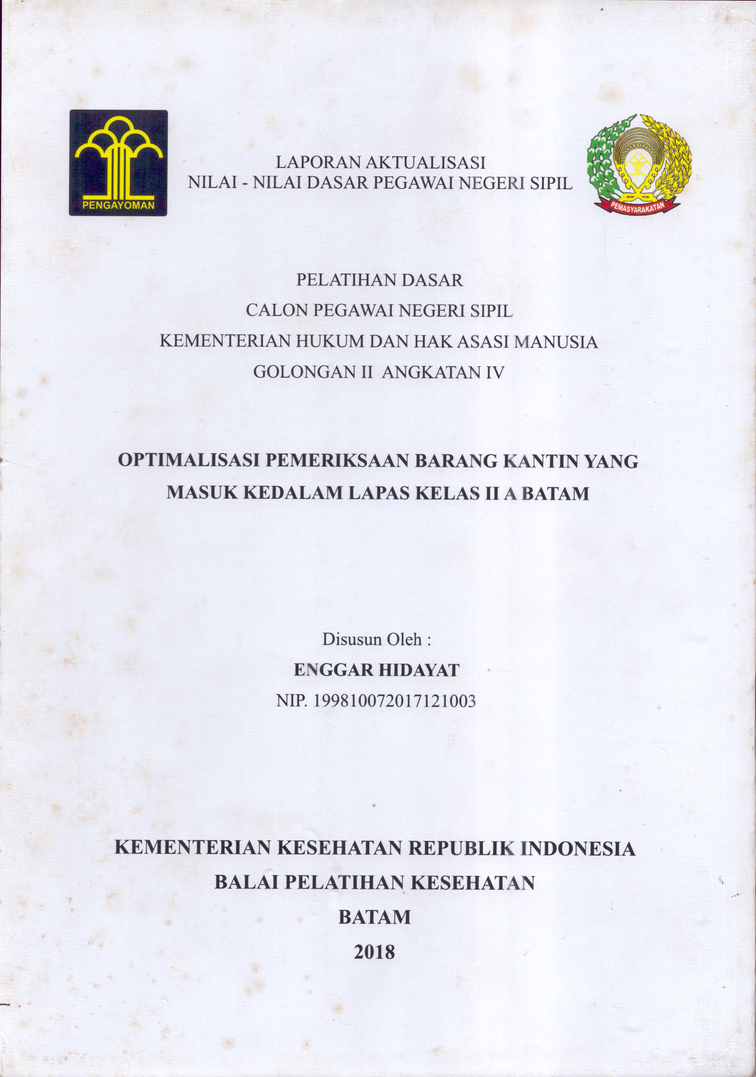 Cover Optimalisasi Pemeriksaan Barang Kantin yang Masuk Ke Dalam Lapas Kelas II A Batam :  Pelatihan Dasar Calon Pegawai Negeri Sipil  Golongan II Kementerian Hukum Dan Hak Asasi Manusia / Enggar Hidayat