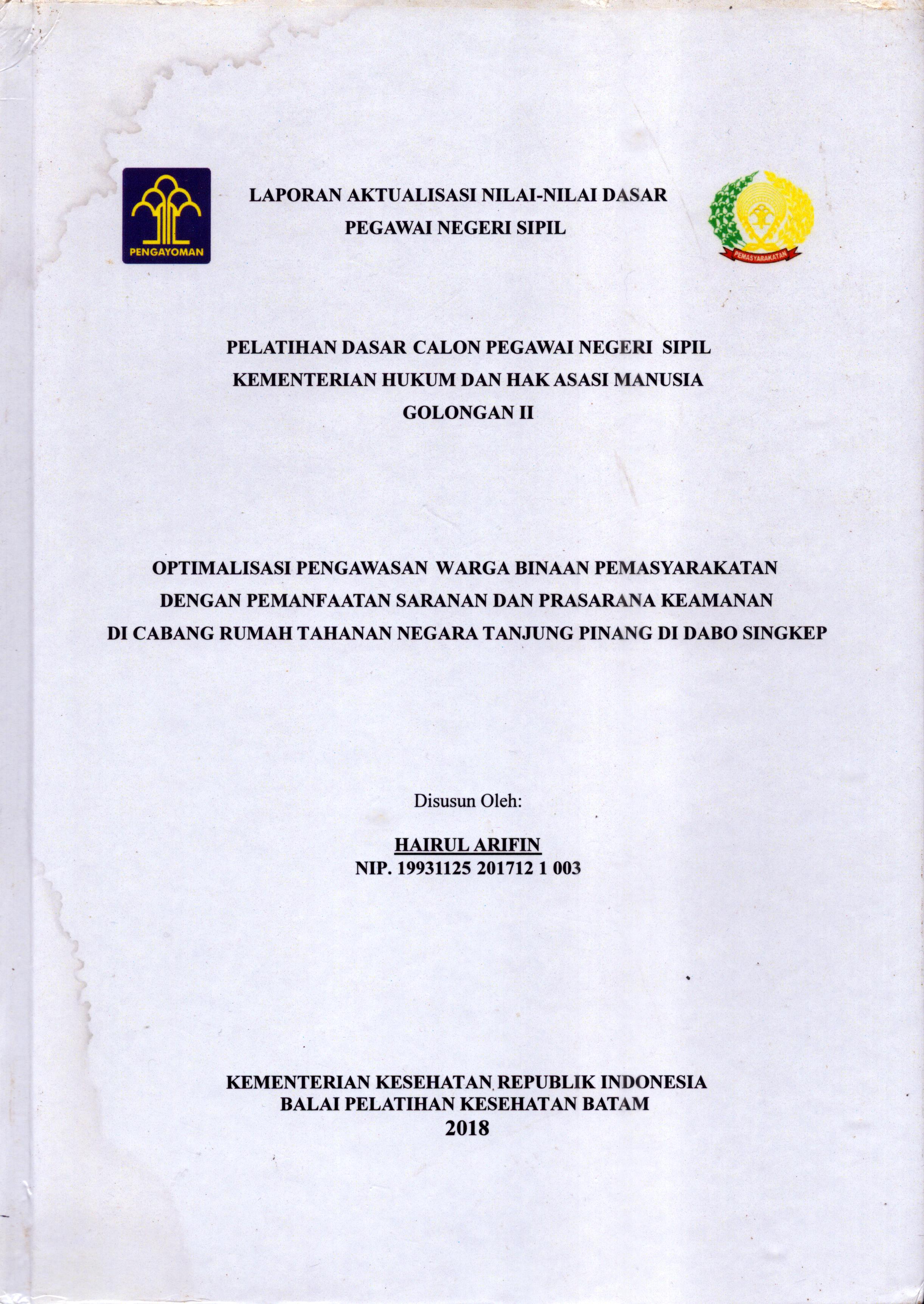 Cover Optimalisasi Pengawasan Warga Binaan Pemasyarakatan dengan Pemanfaatan Sarana dan Prasarana Keamanan Di Cabang Rumah Tahanan Negara Tanjung Pinang Di Dabo Singkep :  Pelatihan Dasar Calon Pegawai Negeri Sipil  Golongan II Kementerian Hukum Dan Hak Asasi Manusia / Hairul Arifin