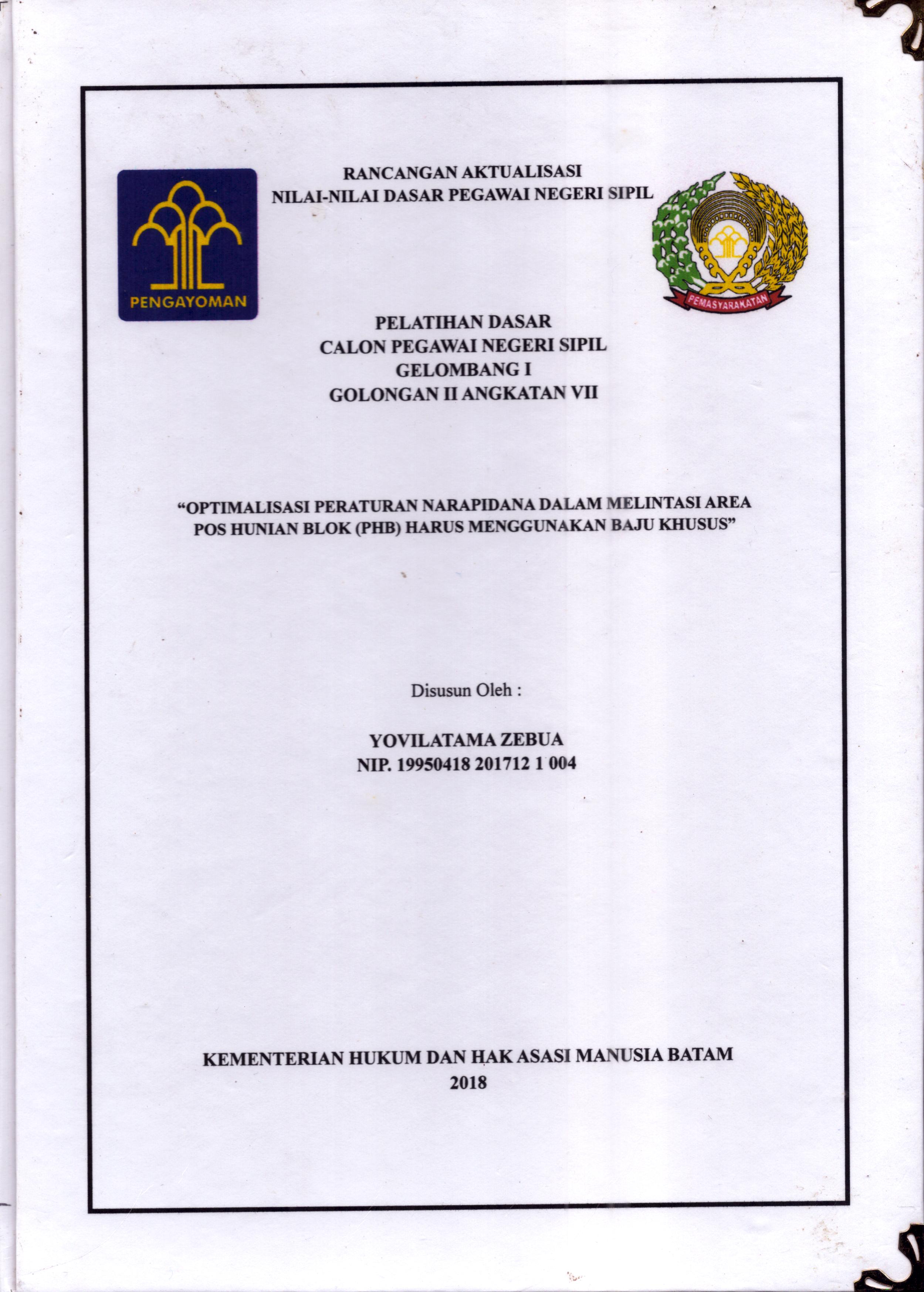 Cover Optimalisasi Peraturan Narapidana dalam Melintasi Area Pos Hunian Blok (PHB) Harus Menggunakan Baju Khusus :  Pelatihan Dasar Calon Pegawai Negeri Sipil  Golongan II Kementerian Hukum Dan Hak Asasi Manusia / Yovilatama Zebua