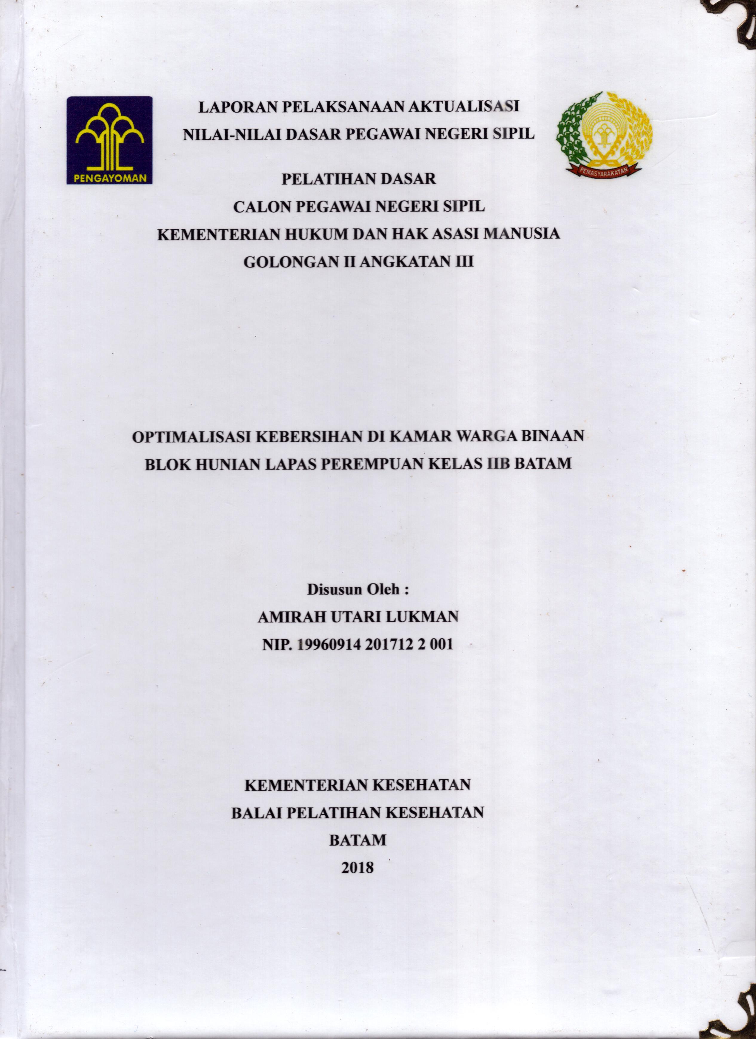 Cover Optimalisasi Kebersihan Di Kamar Warga Binaan Blok Hunian Lapas Perempuan Kelas IIB Batam :  Pelatihan Dasar Calon Pegawai Negeri Sipil  Golongan II Kementerian Hukum Dan Hak Asasi Manusia / Amirah Utari Lukman
