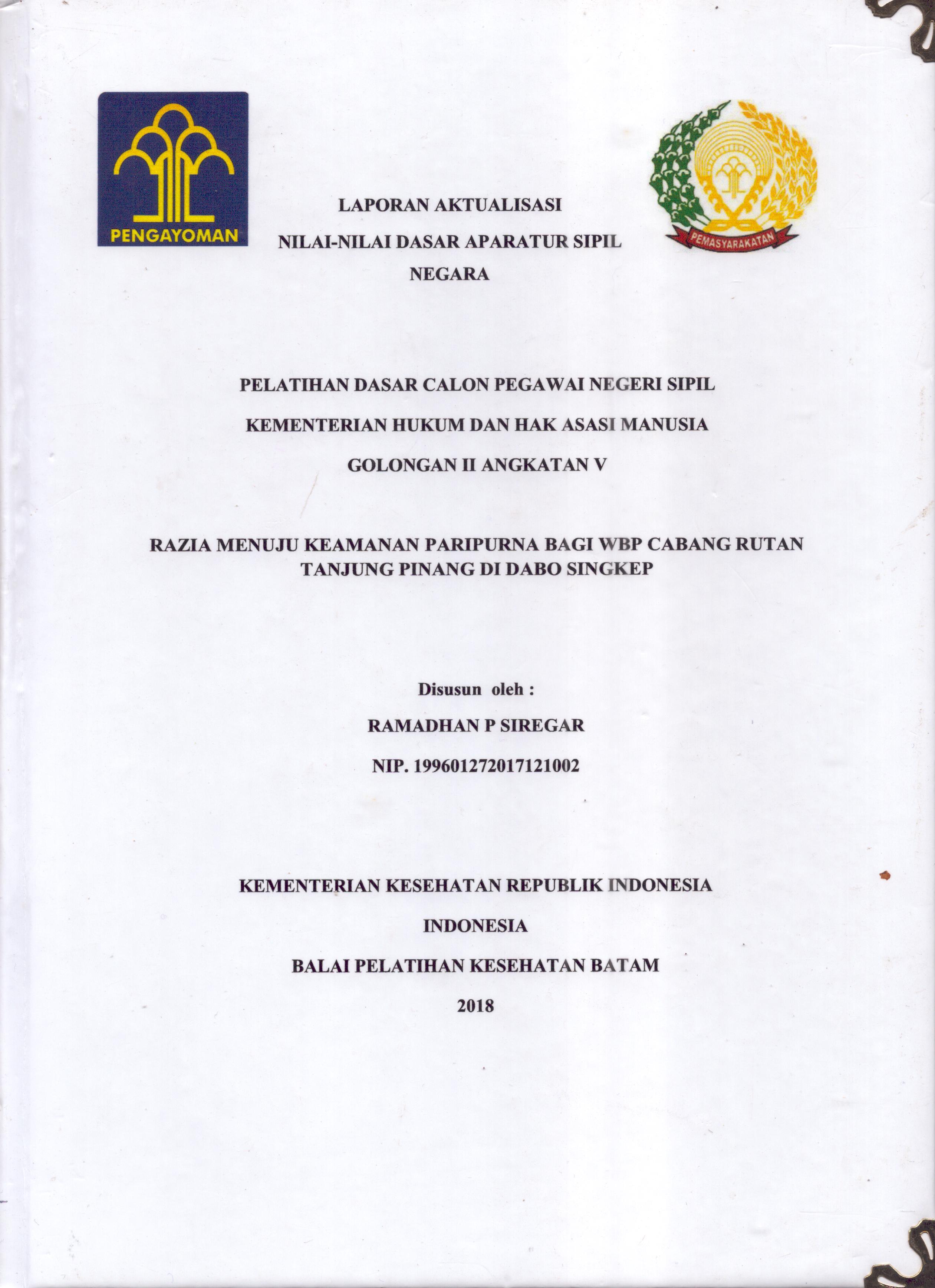 Cover Razia Menuju Keamanan Paripurna bagi WBP Cabang Rutan Tanjung Pinang Di Dabo Singkep :  Pelatihan Dasar Calon Pegawai Negeri Sipil  Golongan II Kementerian Hukum Dan Hak Asasi Manusia / Ramadhan P Siregar