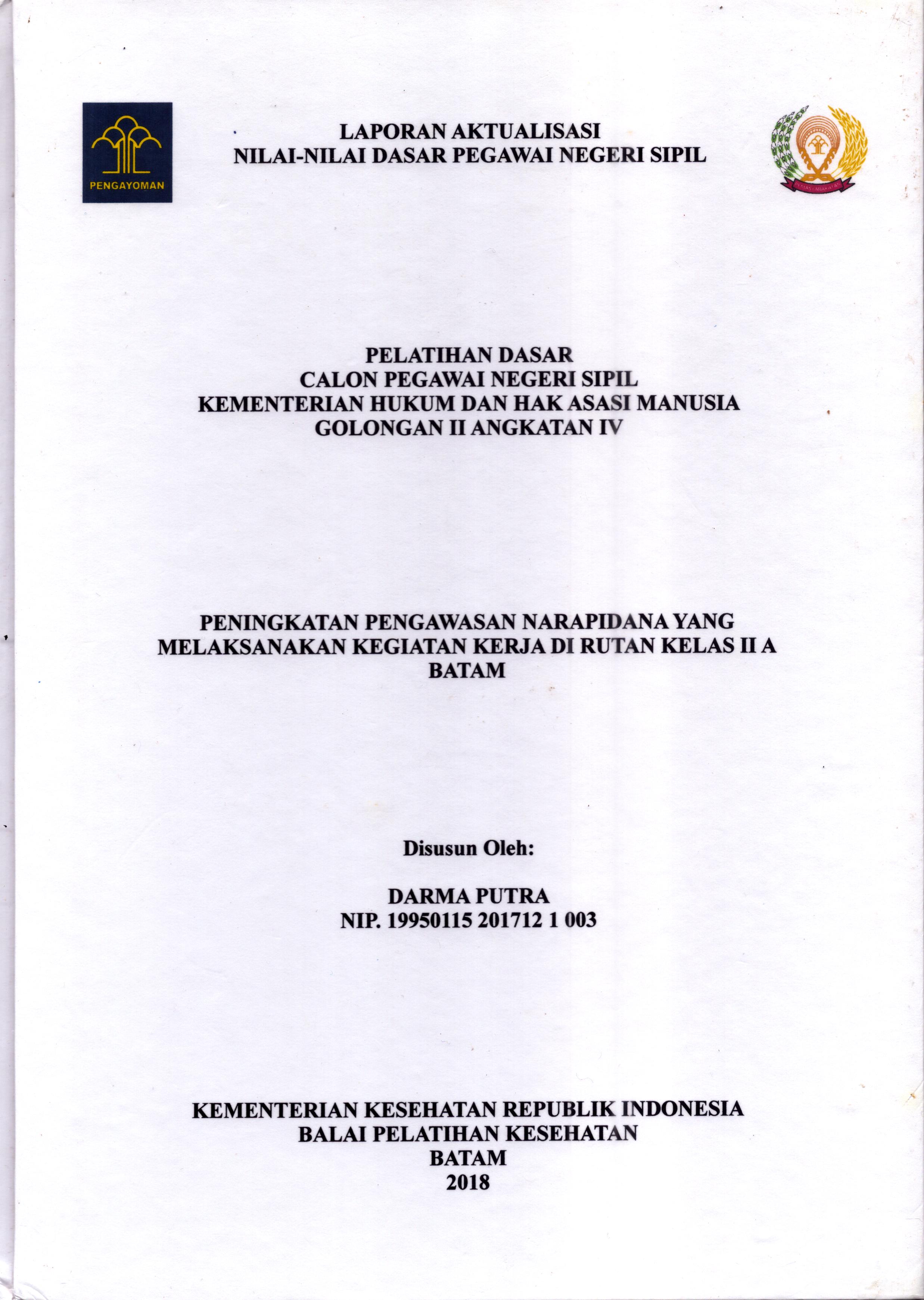 Cover .Peningkatan Pengawasan Narapidana yang Melaksanakan Kegiatan Kerja Di Rutan Kelas II A Batam :  Pelatihan Dasar Calon Pegawai Negeri Sipil  Golongan II Kementerian Hukum Dan Hak Asasi Manusia / Darma Putra