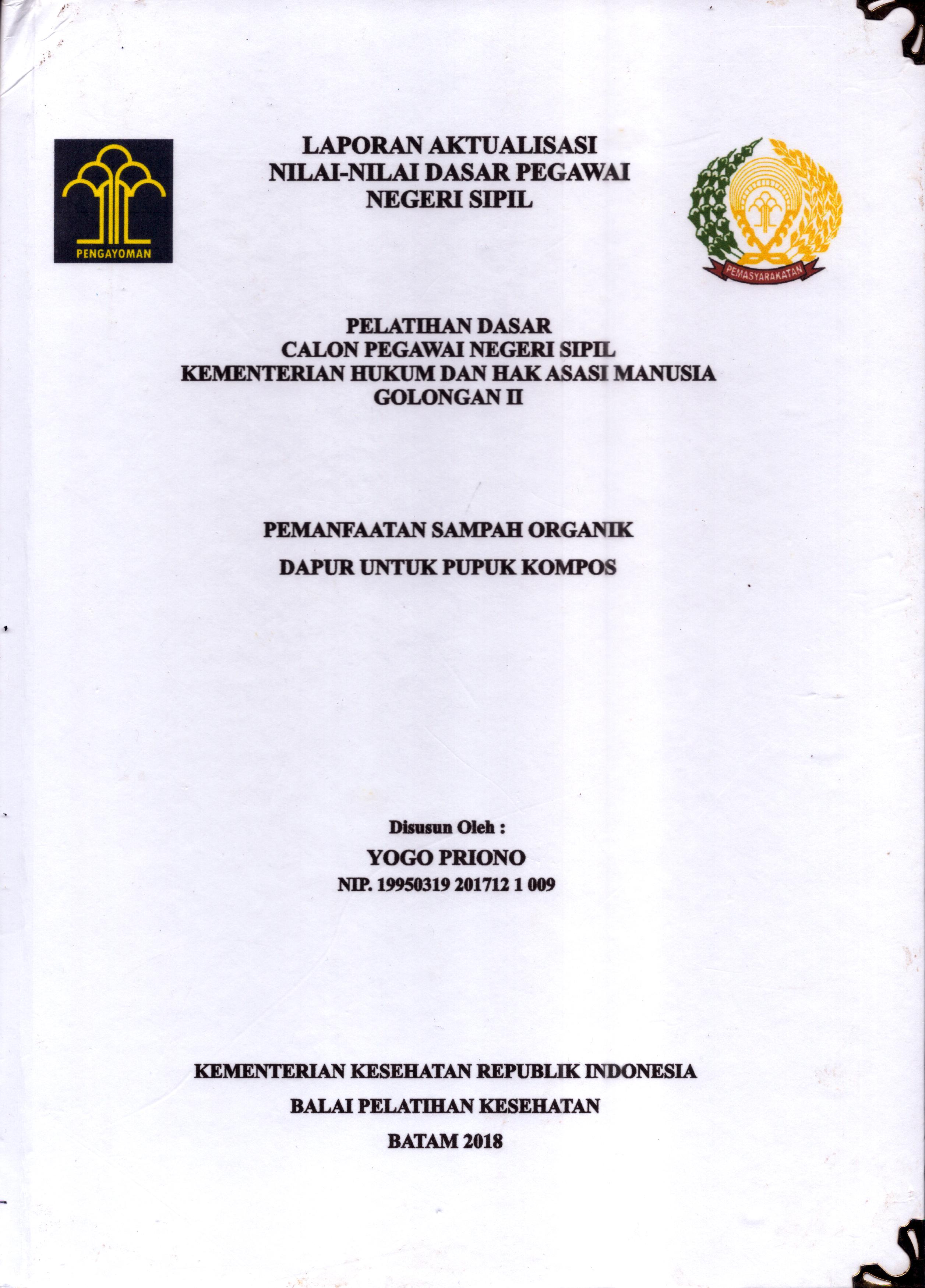 Cover Pemanfaatan Sampah Organik Dapur untuk Pupuk Kompos :  Pelatihan Dasar Calon Pegawai Negeri Sipil  Golongan II Kementerian Hukum Dan Hak Asasi Manusia / Yogo Priono