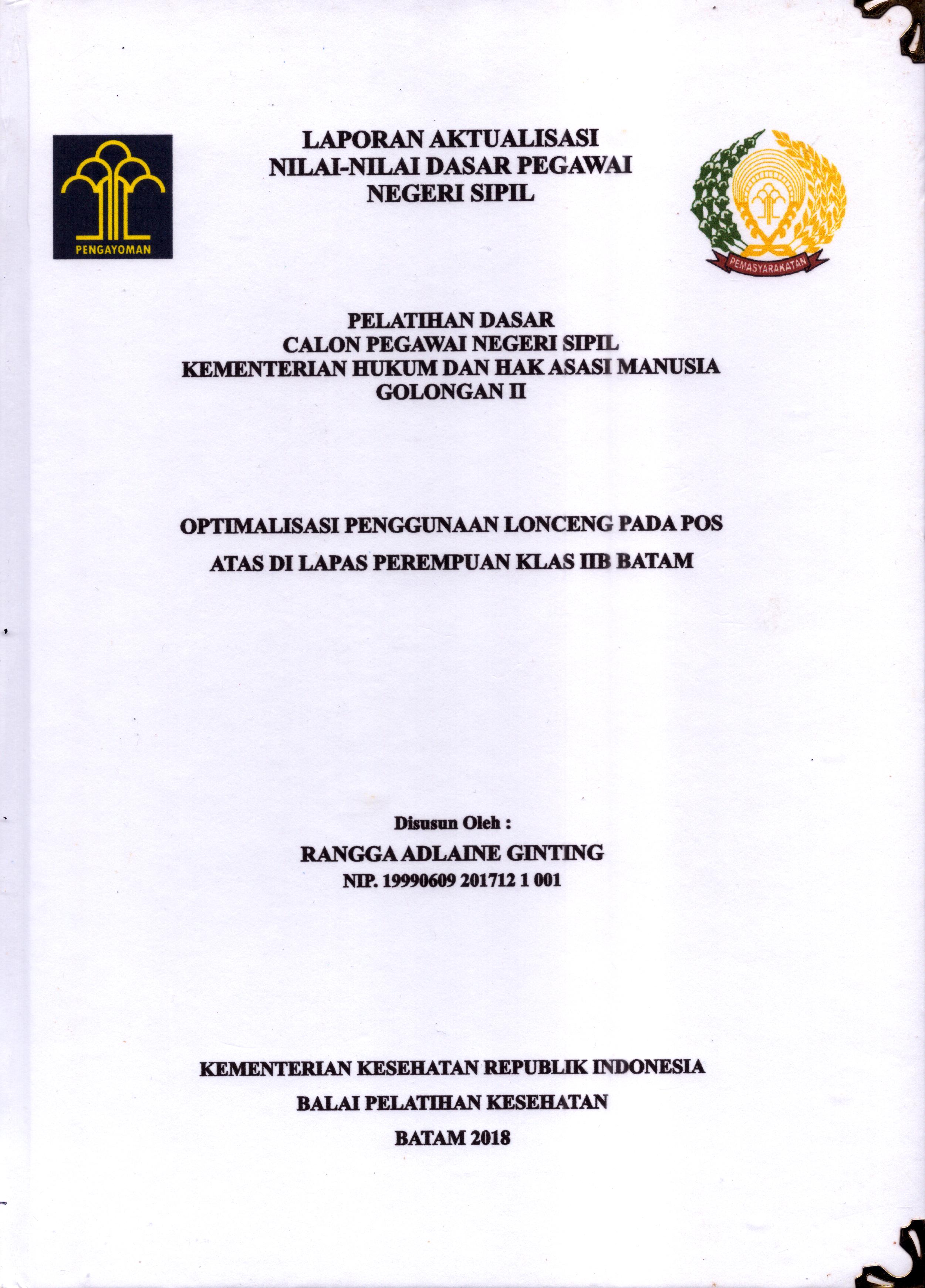Cover Optimalisasi Penggunaan Lonceng pada Pos Atas Di Lapas Perempuan Klas IIB Batam :  Pelatihan Dasar Calon Pegawai Negeri Sipil  Golongan II Kementerian Hukum Dan Hak Asasi Manusia / Rangga Adlaine Ginting