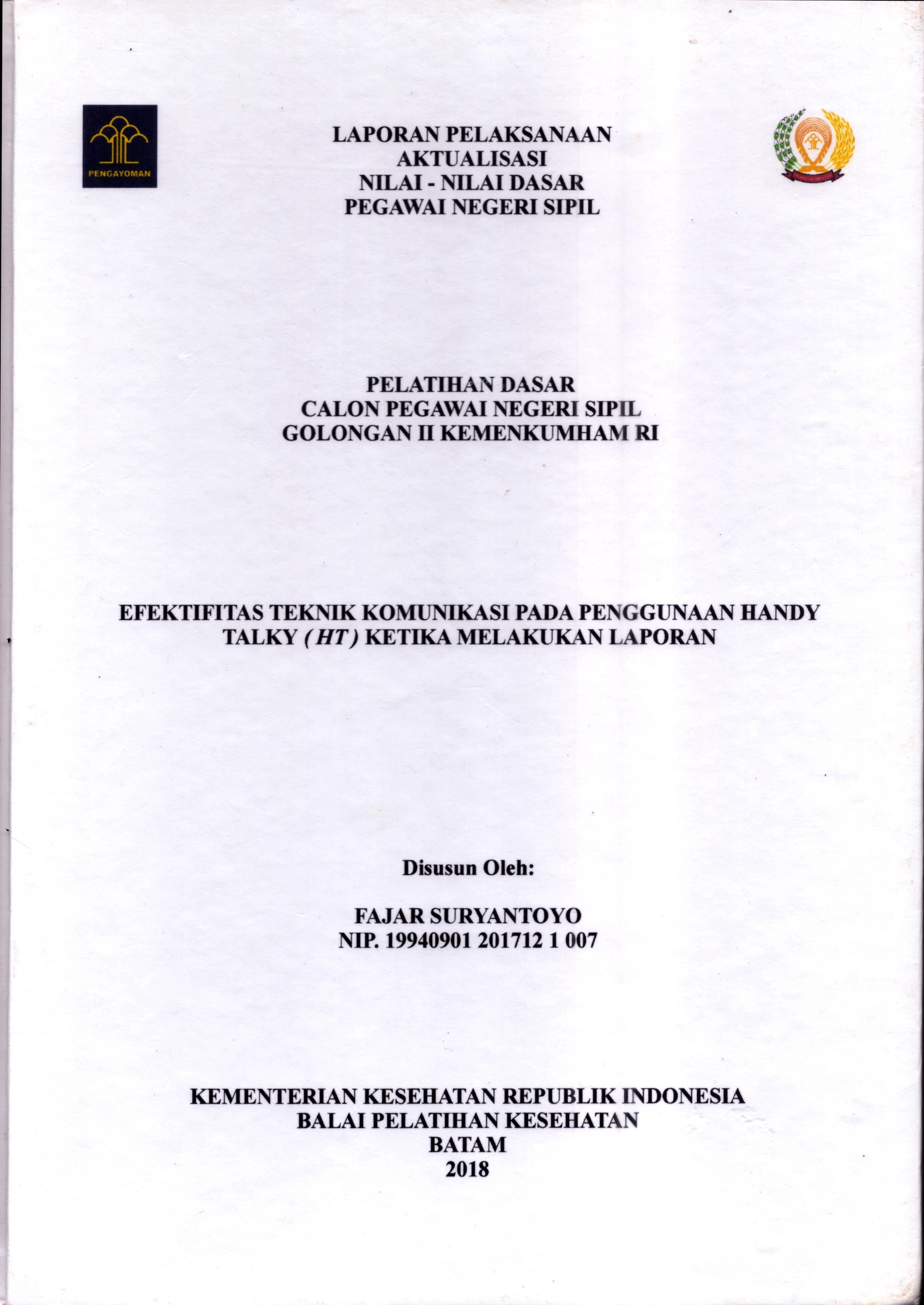 Cover Efektifitas Teknik Komunikasi pada Penggunaan Handy Talky (HT) ketika Melakukan Pelaporan :  Pelatihan Dasar Calon Pegawai Negeri Sipil  Golongan II Kementerian Hukum Dan Hak Asasi Manusia / Fajar Suryantoyo