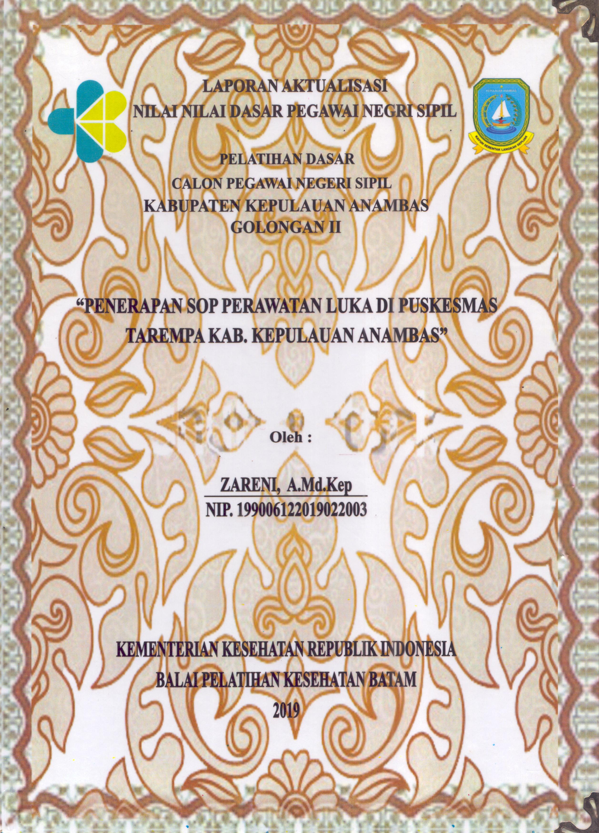 Cover Penerapan SOP Perawatan Luka Di Puskesmas Tarempa Kabupaten Kepulauan Anambas :  Pelatihan Dasar Calon Pegawai Negeri Sipil  Golongan II Kabupaten Kepulauan Anambas / Zareni,A.Md.Kep