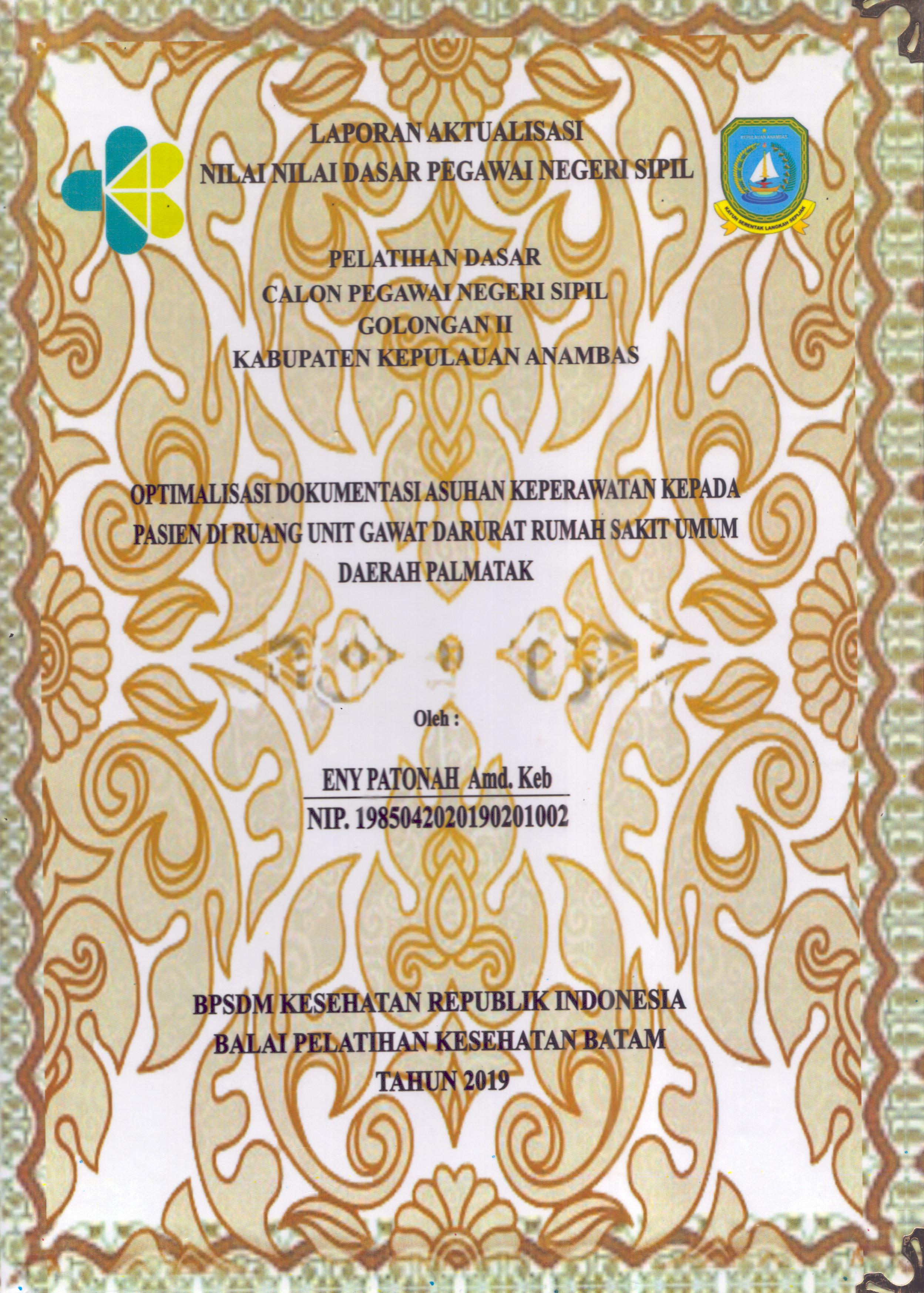 Cover Optimalisasi Dokumentasi Asuhan Keperawatan Kepada Pasien Di Ruang Unit Gawat Darurat Rumah Sakit Umum Daerah Palmatak :  Pelatihan Dasar Calon Pegawai Negeri Sipil  Golongan II Kabupaten Kepulauan Anambas / Eny Patonah,A.Md.Keb