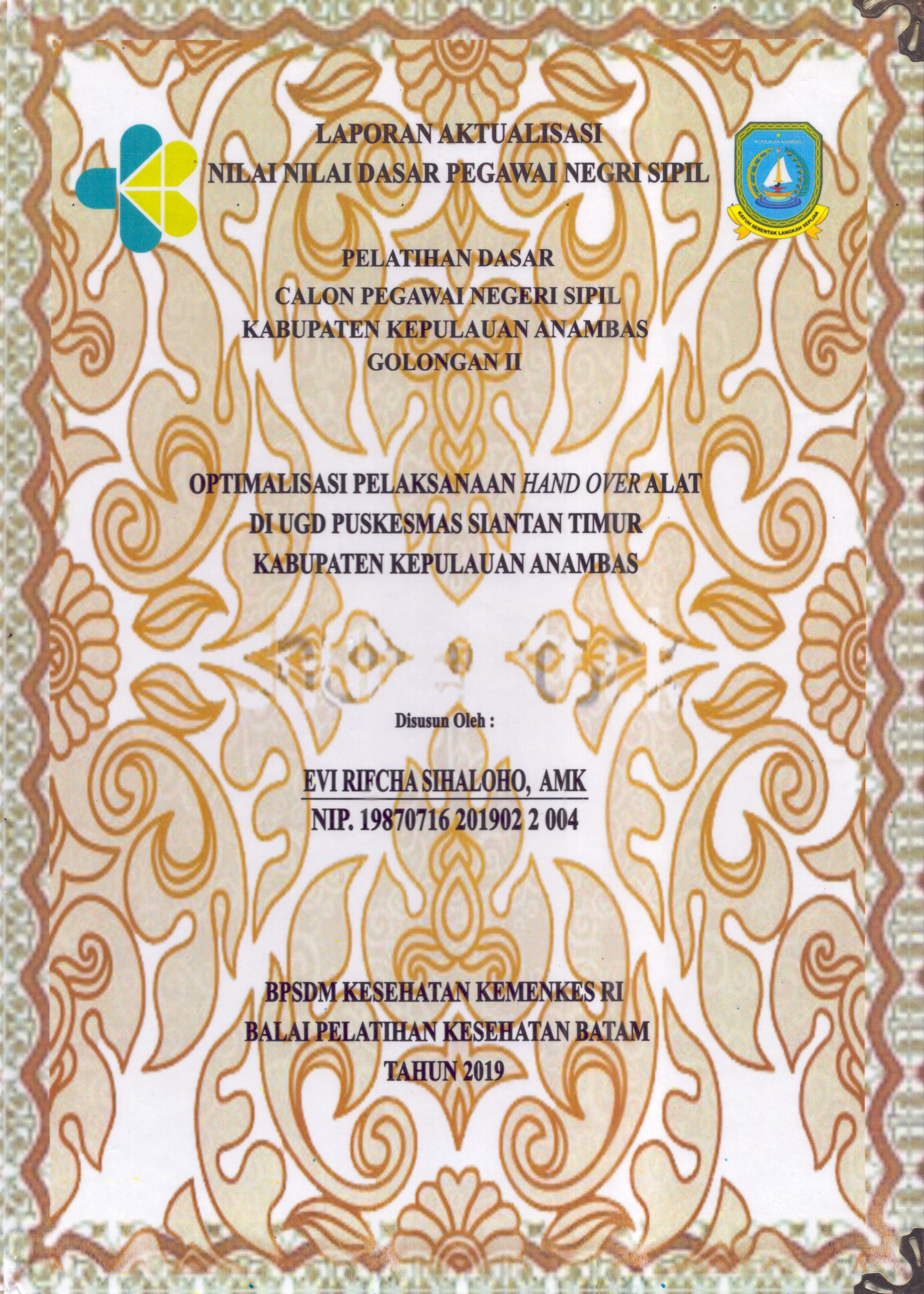 Cover Optimalisasi Pelaksanaan Hand OverAlat Di UGD Puskesmas Siantan Timur Kabupaten Kepulauan Anambas :  Pelatihan Dasar Calon Pegawai Negeri Sipil  Golongan II Kabupaten Kepulauan Anambas / Evi Rifcha Sihaloho,AMK