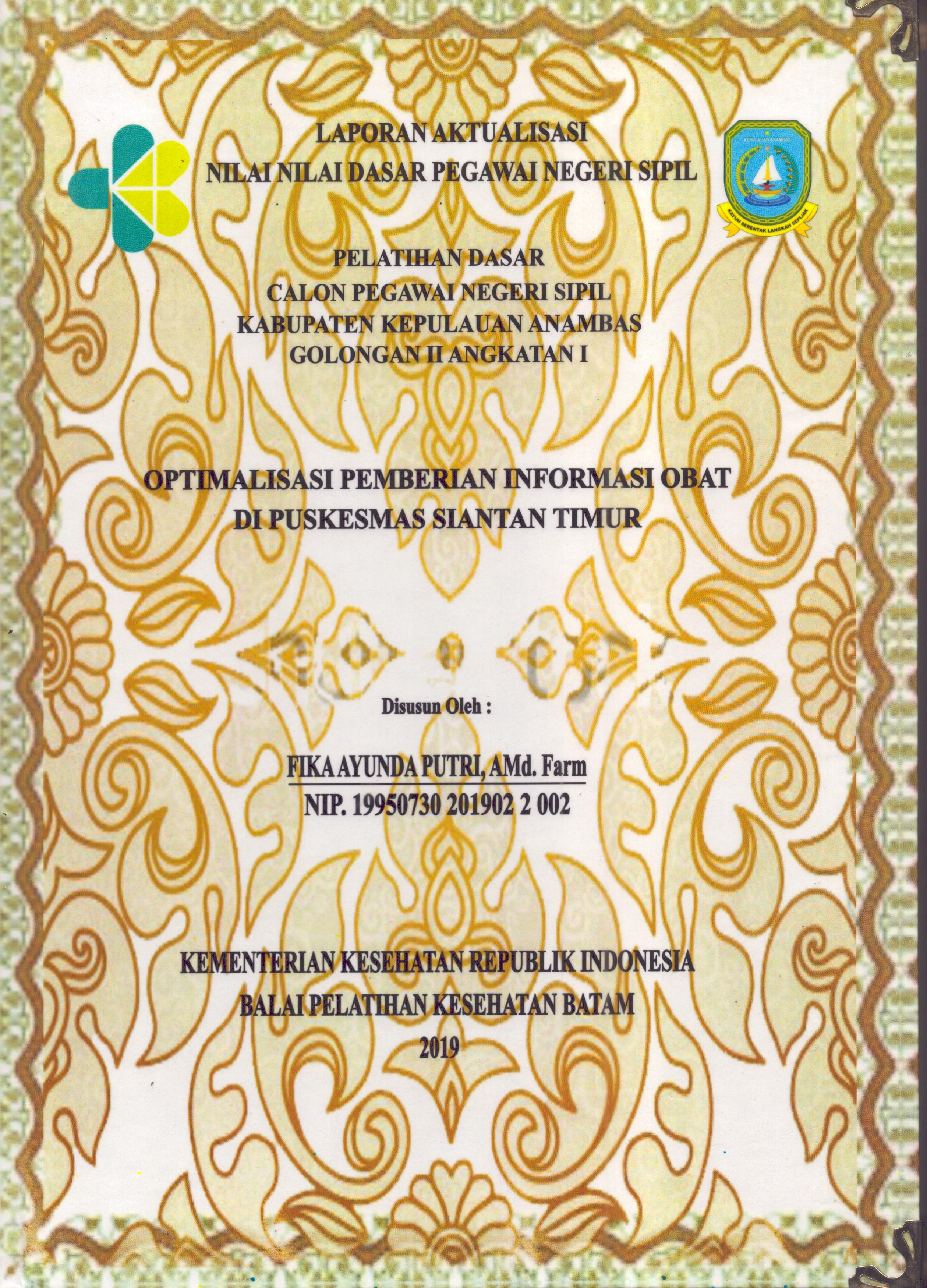 Cover Optimalisasi Pemberian Informasi Obat Di Puskesmas Siantan Timur :  Pelatihan Dasar Calon Pegawai Negeri Sipil  Golongan II Kabupaten Kepulauan Anambas / Fika Ayunda Putri,A.Md.Farm