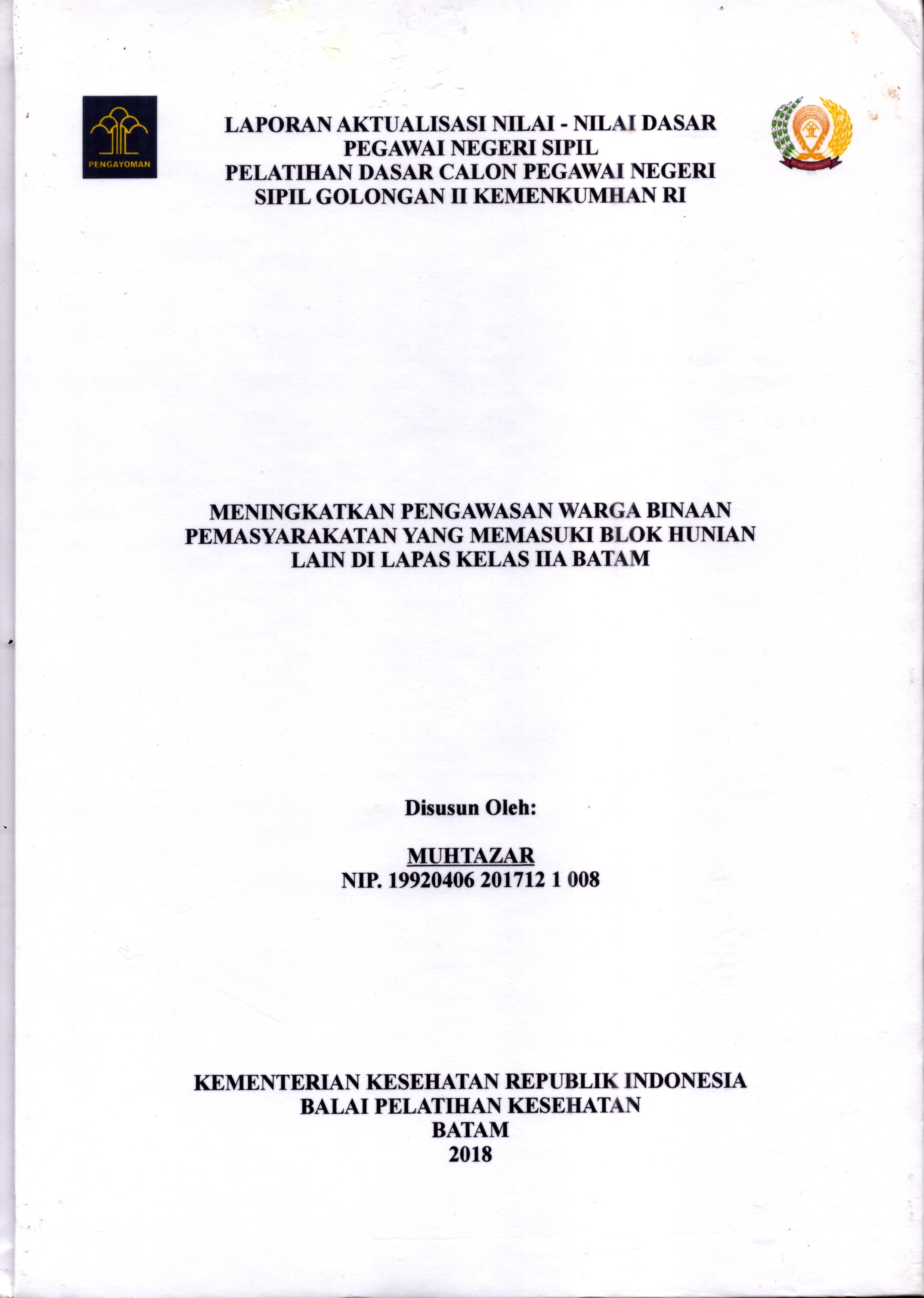 Cover Meningkatkan Pengawasan Warga Binaan Pemasyarakatan yang Memasuki Blok Hunian Lain Di Lapas Kelas IIA Batam :  Pelatihan Dasar Calon Pegawai Negeri Sipil  Golongan II Kementerian Hukum Dan Hak Asasi Manusia / Muhtazar