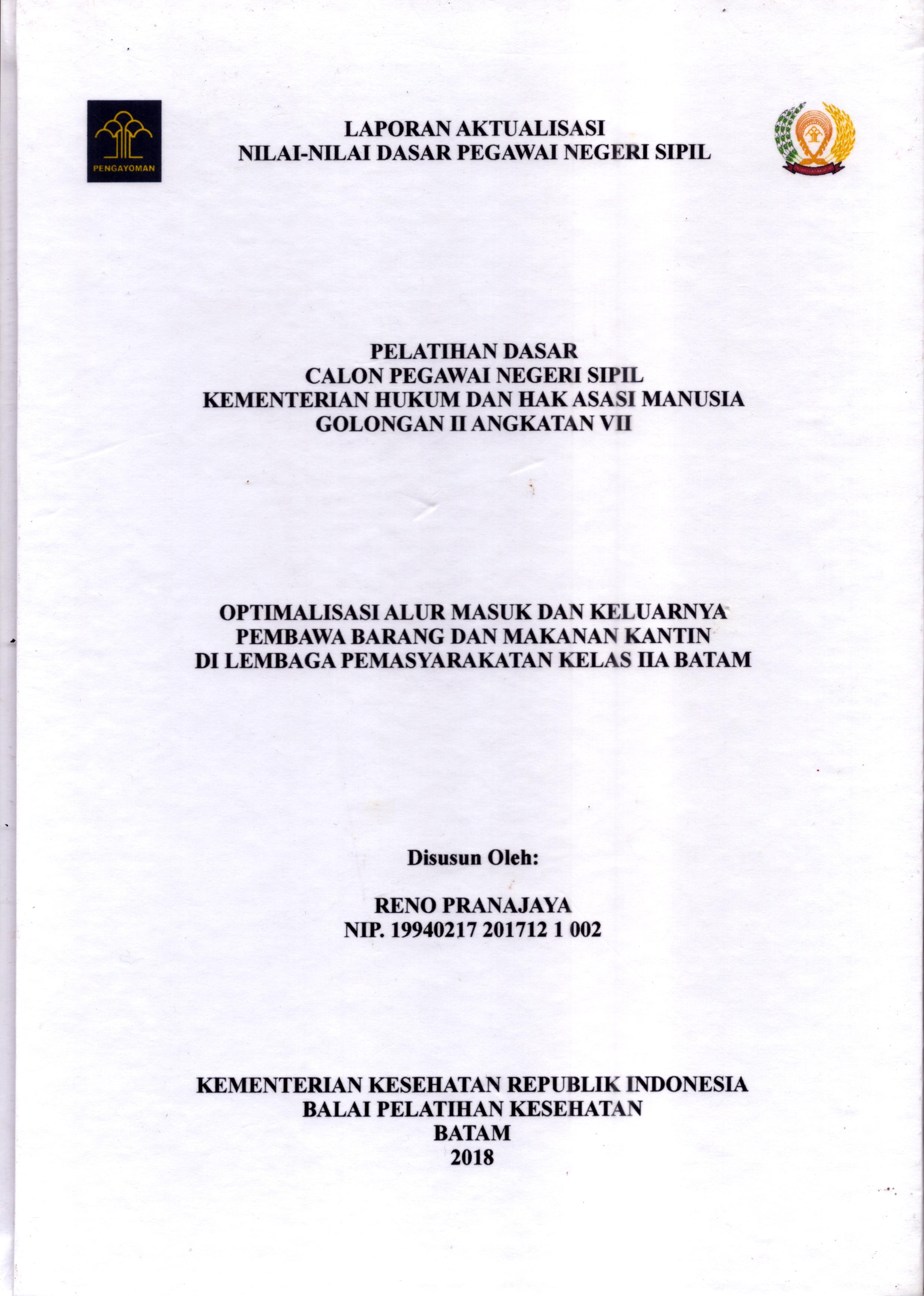 Cover Optimalisasi Alur Masuk dan Keluarnya Pembawa Barang dan Makanan Kantin Di Lembaga Pemasyarakatan Kelas IIA Batam :  Pelatihan Dasar Calon Pegawai Negeri Sipil  Golongan II Kementerian Hukum Dan Hak Asasi Manusia / Reno Pranajaya