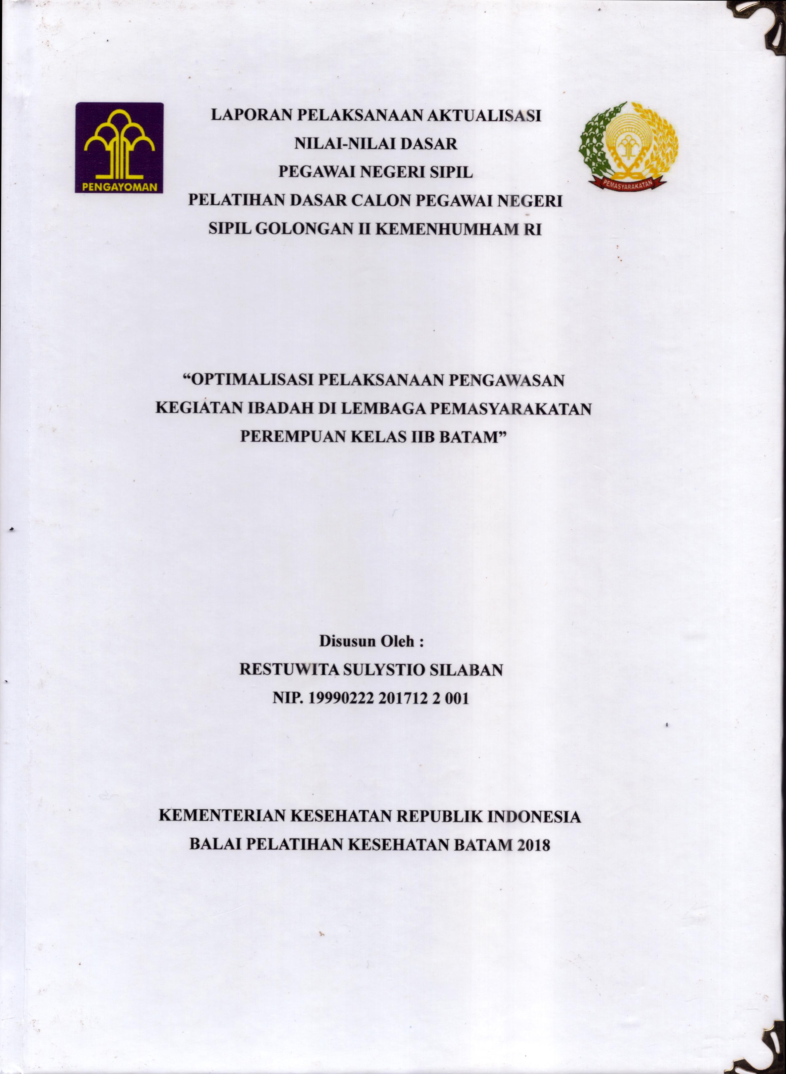 Cover Optimalisasi Pelaksanaan Pengawasan Kegiatan Ibadah Di Lembaga Pemasyarakatan Perempuan Kelas IIB Batam :  Pelatihan Dasar Calon Pegawai Negeri Sipil  Golongan II Kementerian Hukum Dan Hak Asasi Manusia / Restuwita Sulystio Silaban