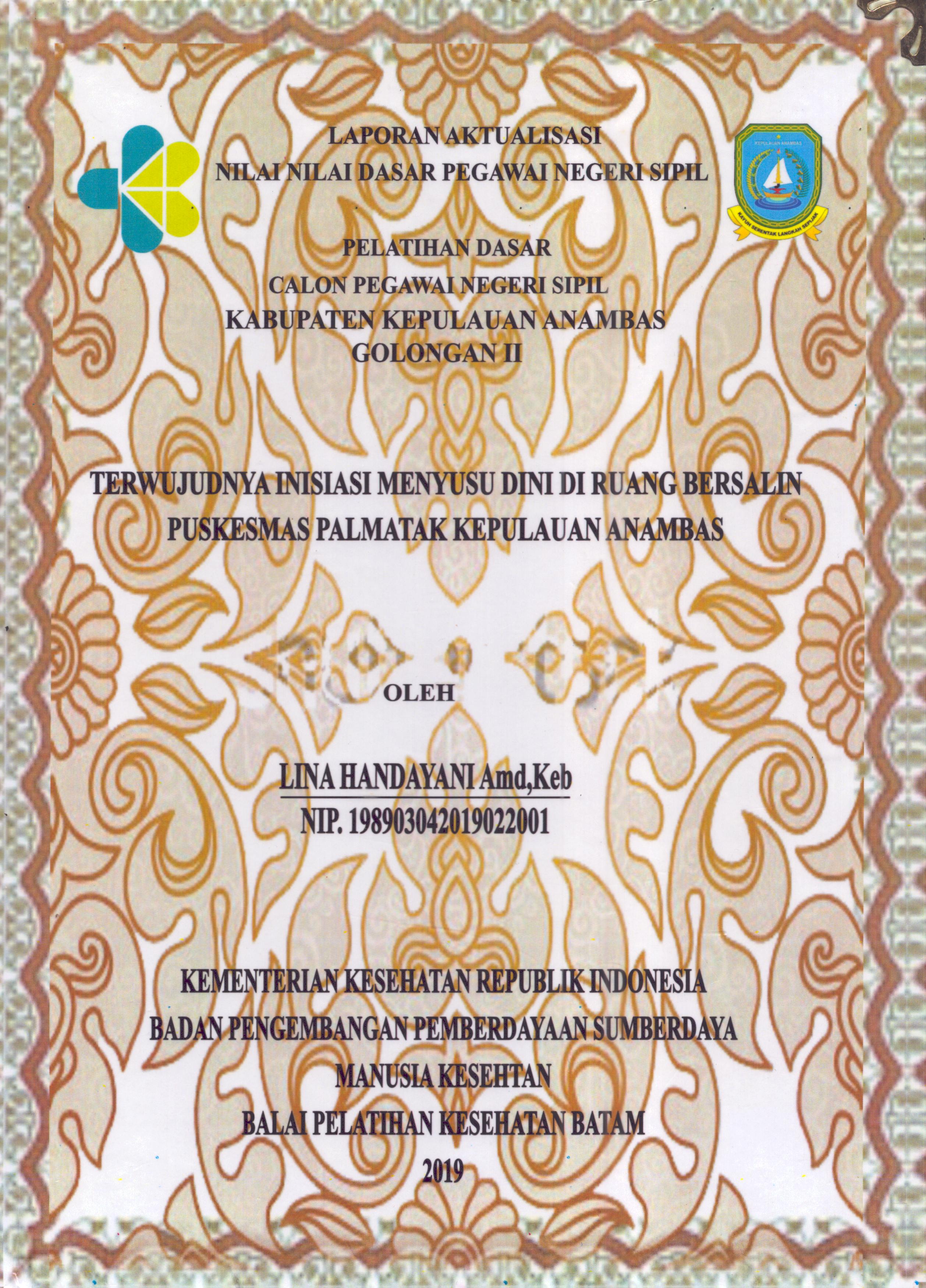 Cover Terwujudnya Inisiasi Menyusu Dini Di Ruang Bersalin Puskesmas Palmatak Kepulauan Anambas :  Pelatihan Dasar Calon Pegawai Negeri Sipil  Golongan II Kabupaten Kepulauan Anambas / Lina Handayani, A.Md.Keb