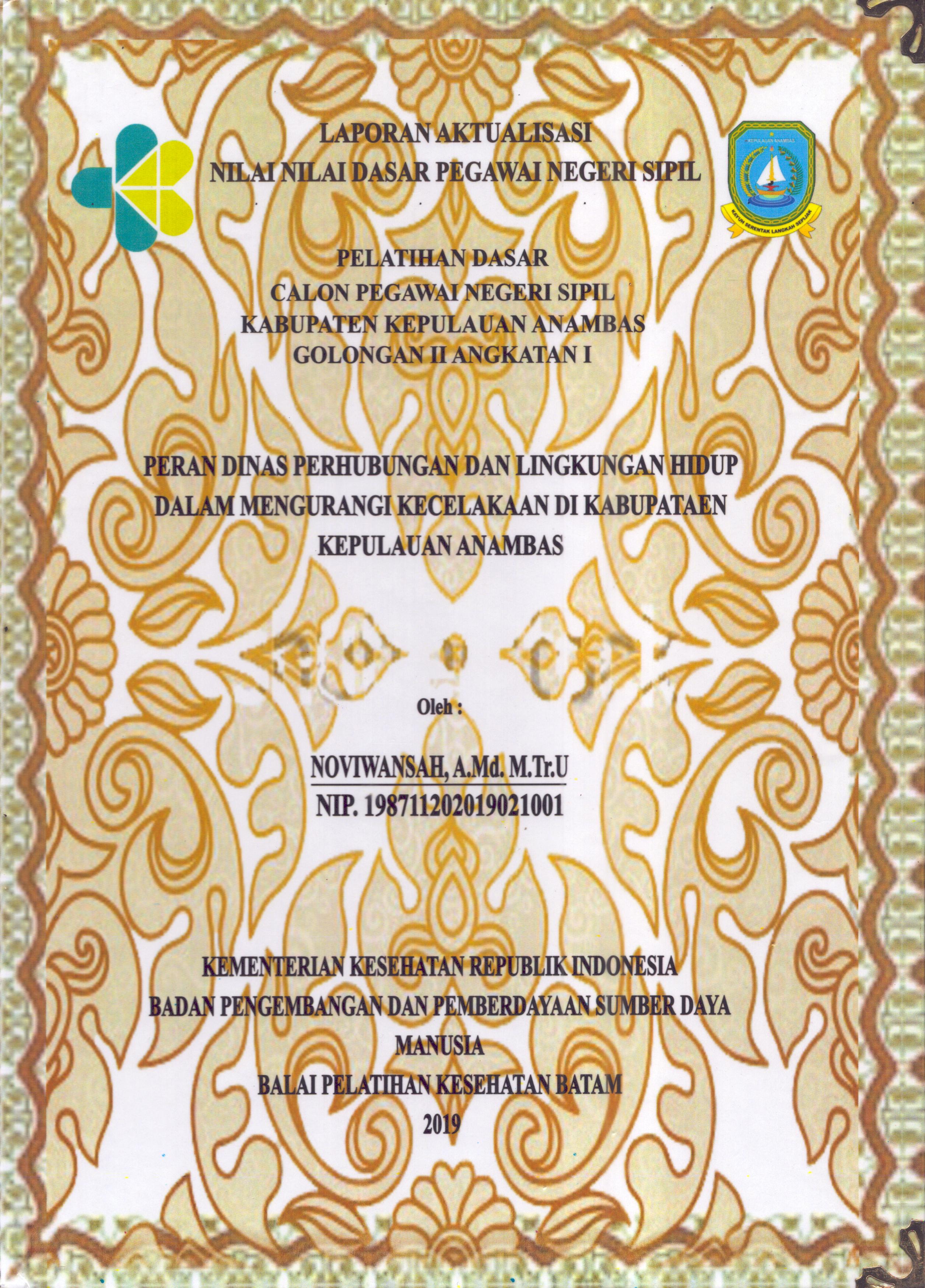 Cover Peran Dinas Perhubungan dan Lingkungan Hidup dalam Mengurangi Kecelakaan Di Kabupaten Kepulauan Anambas :  Pelatihan Dasar Calon Pegawai Negeri Sipil  Golongan II Kabupaten Kepulauan Anambas / Noviwansah,A.MD. M.Tr.U