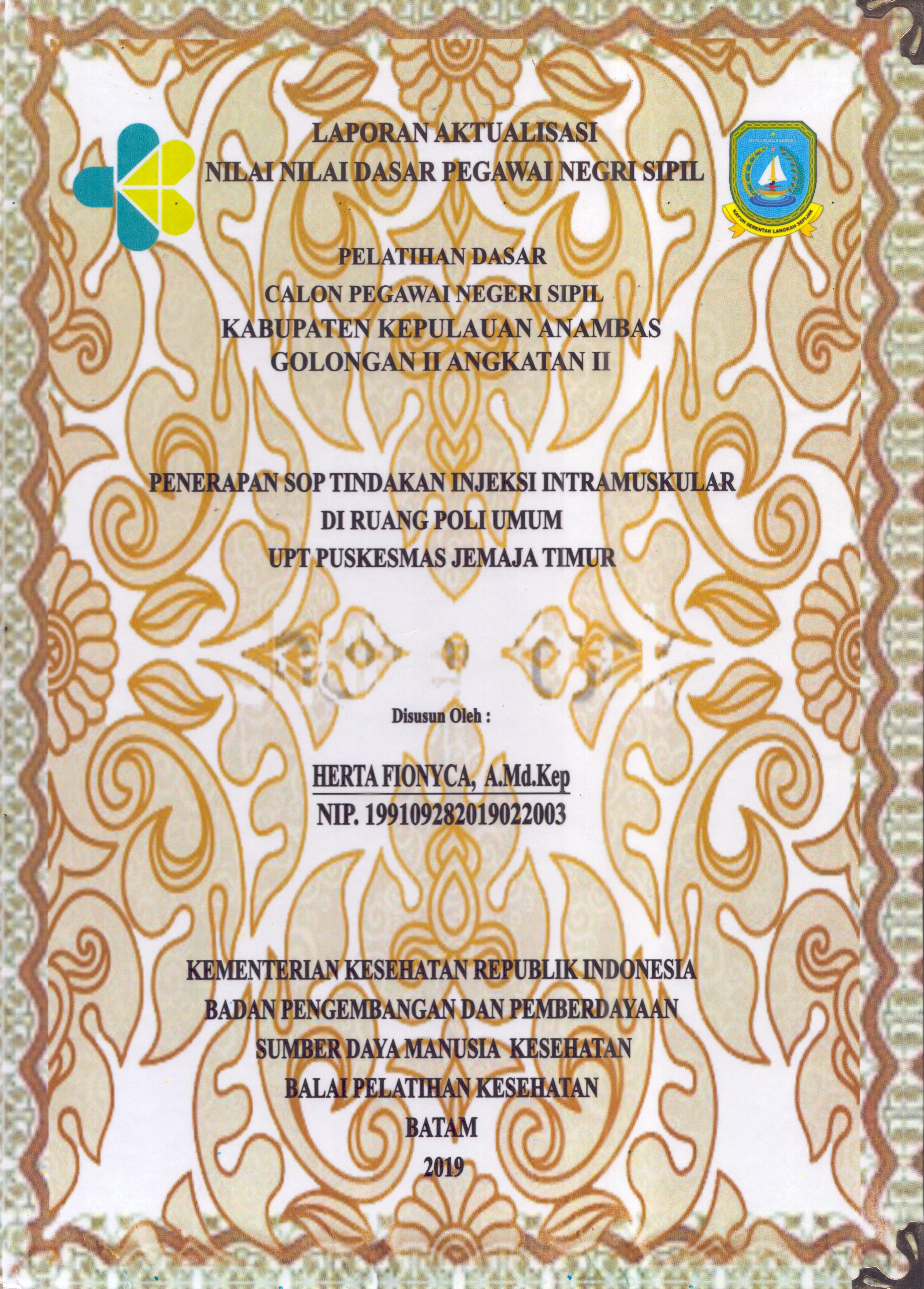 Cover Penerapan SOP Tindakan Injeksi Intramuskular Di Ruang Poli Umum UPT Puskesmas Jemaja Timur :  Pelatihan Dasar Calon Pegawai Negeri Sipil  Golongan II Kabupaten Kepulauan Anambas / Herta Fionyca,A.Md.Kep