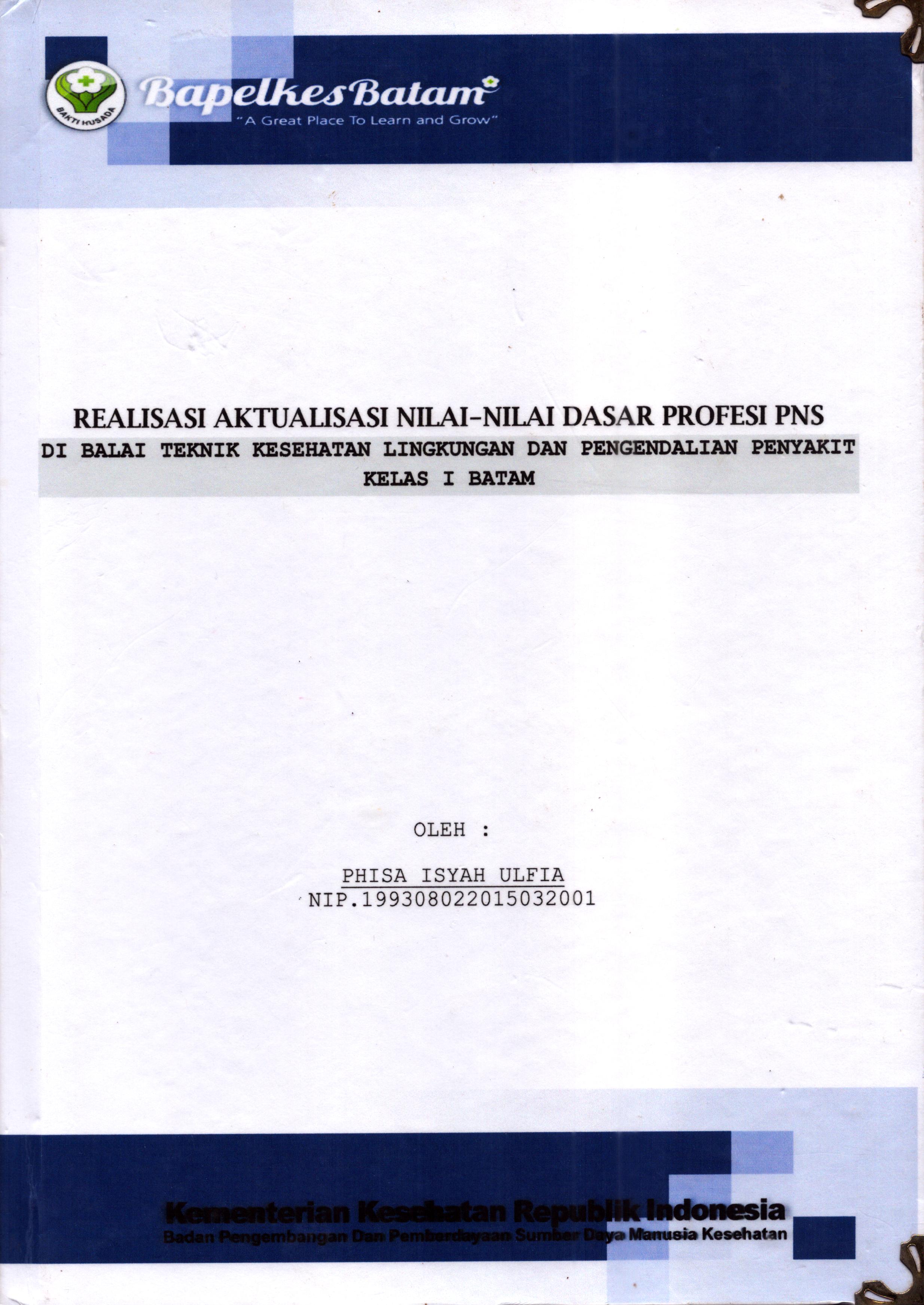 Cover Laporan Aktualisasi Nilai-Nilai Dasar Profesi PNS di Balai Teknik Kesehatan Lingkungan dan Pengendalian Penyakit Kelas I Batam :  Pelatihan Dasar Calon Pegawai Negeri Sipil  Golongan II Kementerian Kesehatan / Phisa Isyah Ulfia