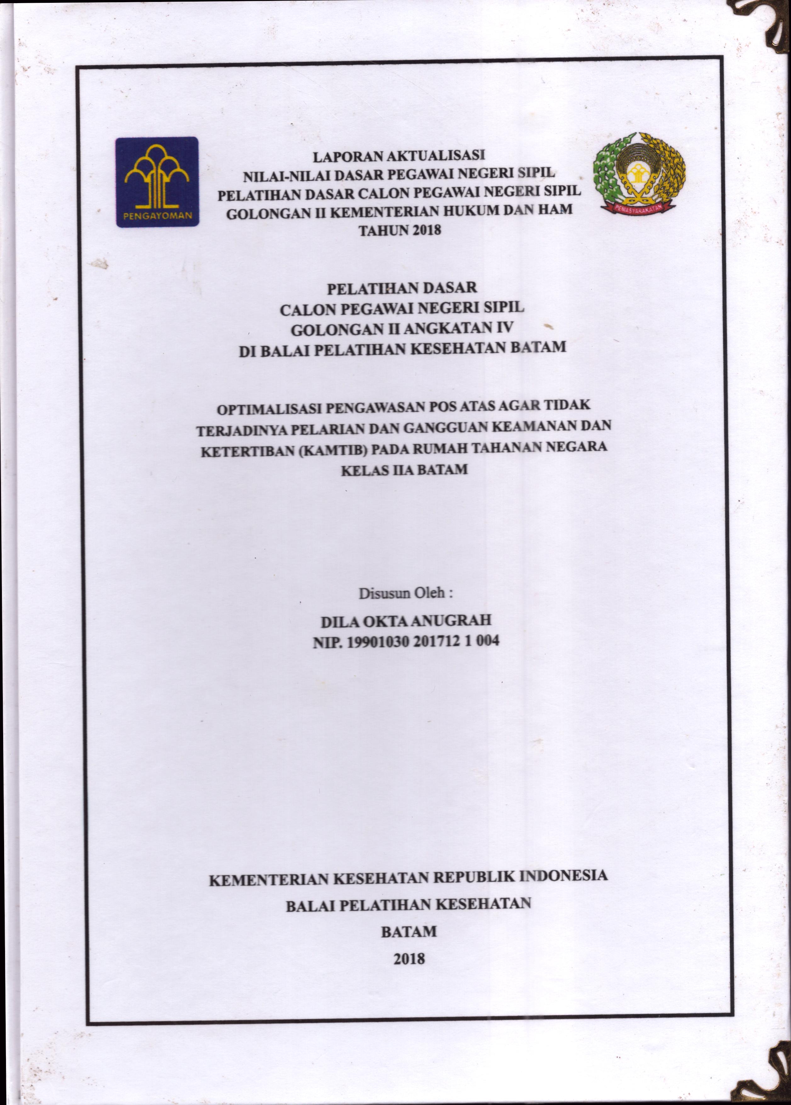 Cover Optimalisasi Pengawasan Pos Atas Agar Tidak Terjadinya Pelarian dan Gangguan Keamanan dan Ketertiban (Kamtib) pada Rumah Tahanan Negara Klas IIA Batam :  Pelatihan Dasar Calon Pegawai Negeri Sipil  Golongan II Kementerian Hukum Dan Hak Asasi Manusia / Dila Okta Anugrah