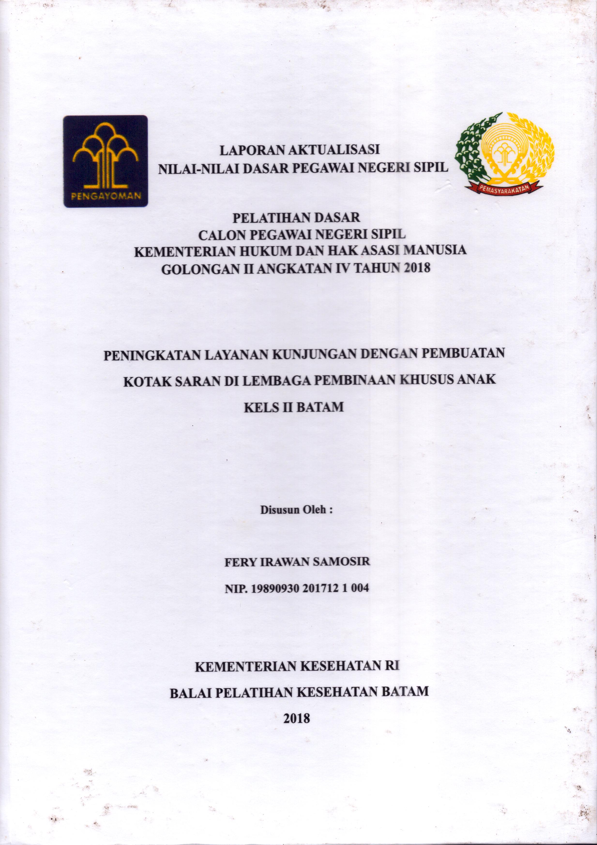 Cover Peningkatan Layanan Kunjungan dengan Pembuatan Kotak Saran Di Lembaga Pembinaan Khusus Anak Klas II Batam :  Pelatihan Dasar Calon Pegawai Negeri Sipil  Golongan II Kementerian Hukum Dan Hak Asasi Manusia / Fery Irawan Samosir