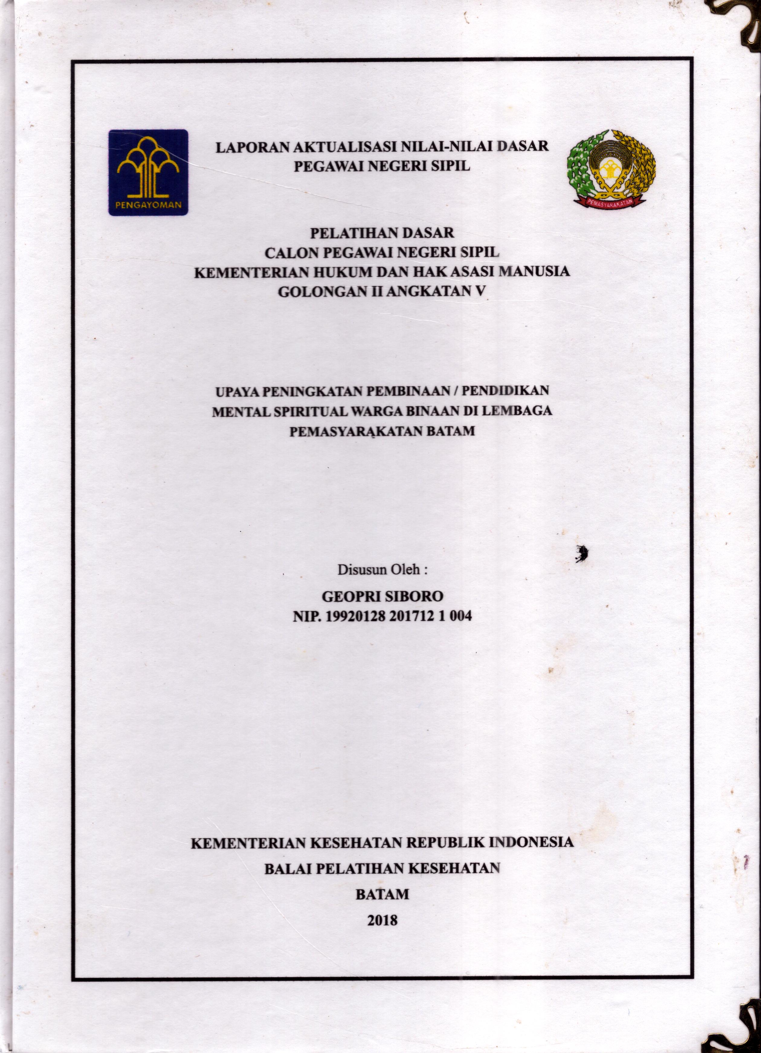 Cover Upaya Peningkatan Pembinaan/Pendidikan Mental Spiritual Warga Binaan Di Lembaga Pemasyarakatan Batam :  Pelatihan Dasar Calon Pegawai Negeri Sipil  Golongan II Kementerian Hukum Dan Hak Asasi Manusia / Geopri Siboro