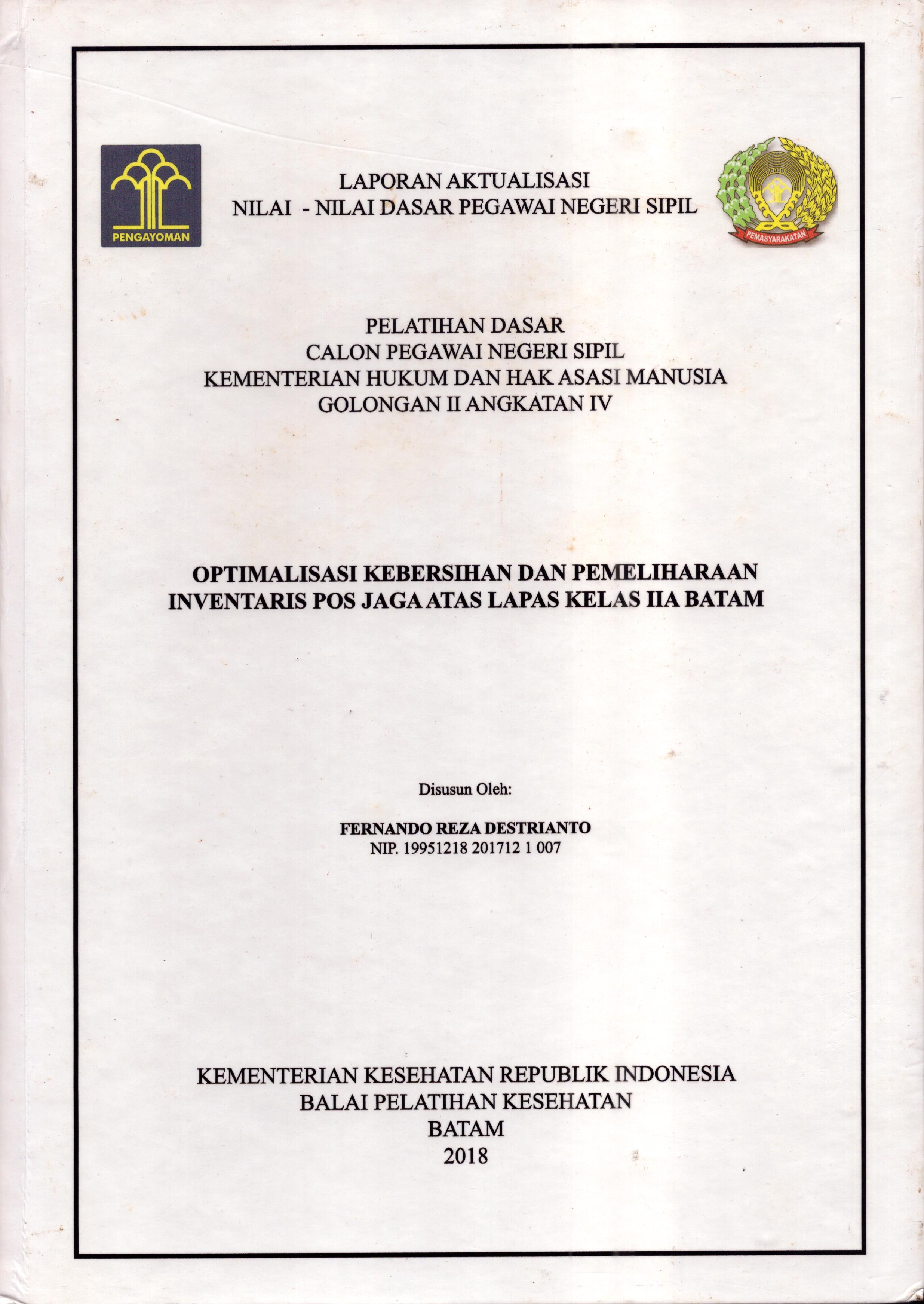 Cover Optimalisasi Kebersihan dan Pemeliharaan Inventaris Pos Jaga Atas Lapas Kelas IIA Batam :  Pelatihan Dasar Calon Pegawai Negeri Sipil  Golongan II Kementerian Hukum Dan Hak Asasi Manusia / Fernando Reza Destrianto