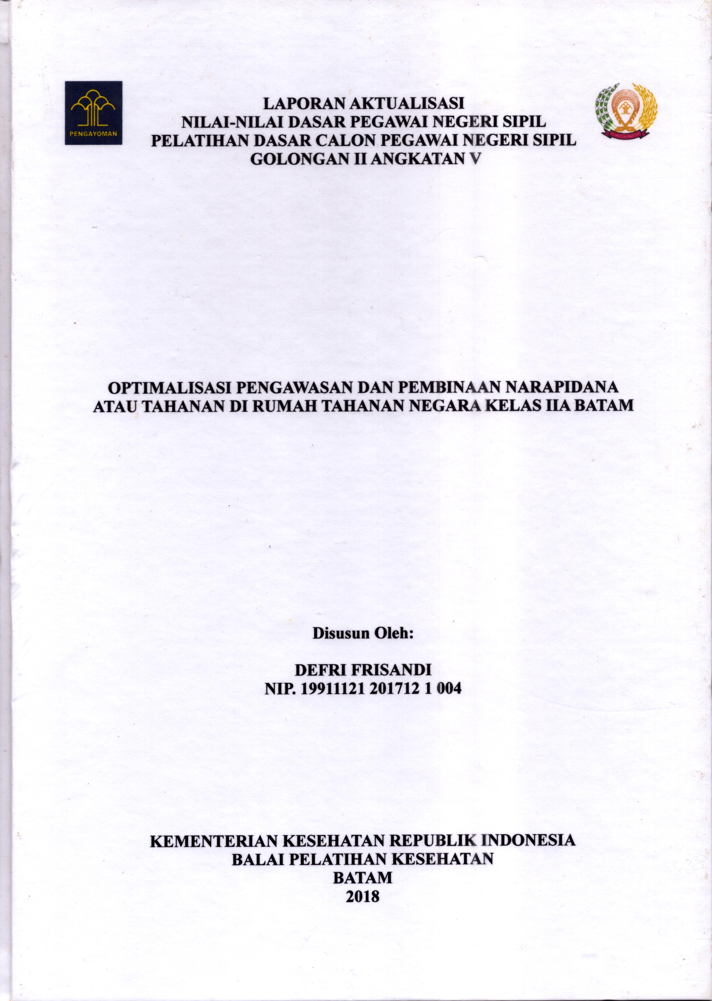 Cover Optimalisasi Pengawasan dan Pembinaan Narapidana atau Tahanan Di Rumah Tahanan Negara Kelas IIA Batam :  Pelatihan Dasar Calon Pegawai Negeri Sipil  Golongan II Kementerian Hukum Dan Hak Asasi Manusia / Defri Frisandi