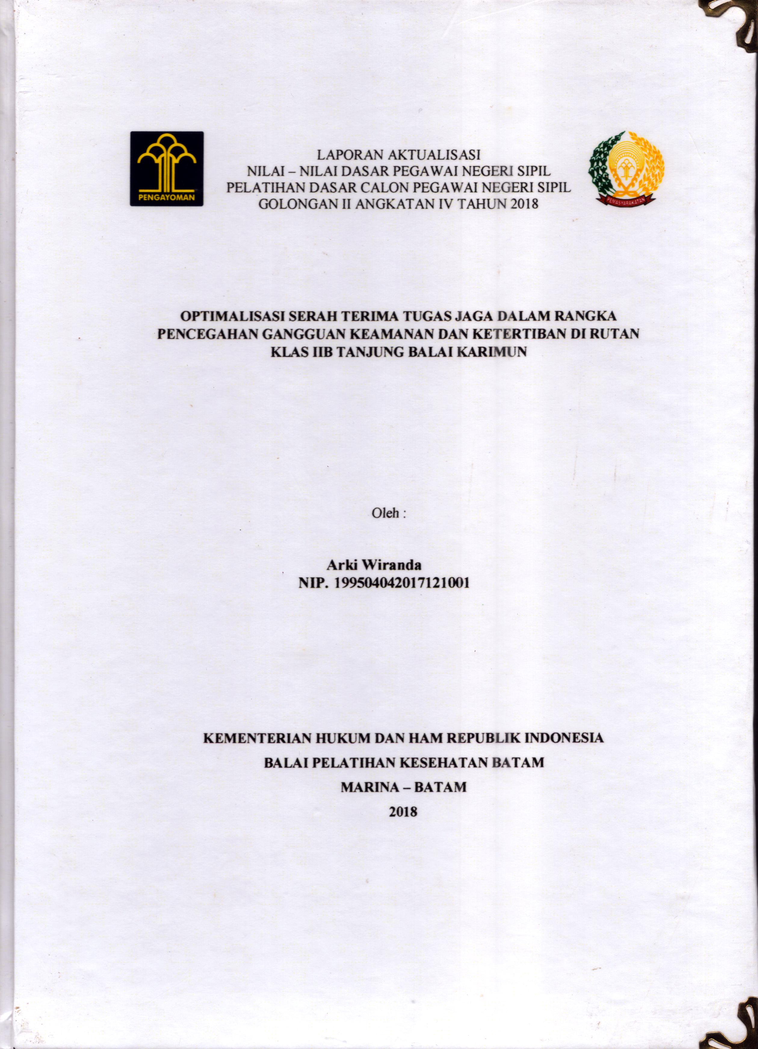 Cover Optimalisasi Serah Terima Tugas Jaga dalam Rangka Pencegahan Gangguan Keamanan dan Ketertiban Di Rutan Klas IIB Tanjung Balai Karimun :  Pelatihan Dasar Calon Pegawai Negeri Sipil  Golongan II Kementerian Hukum Dan Hak Asasi Manusia / Arki Wiranda