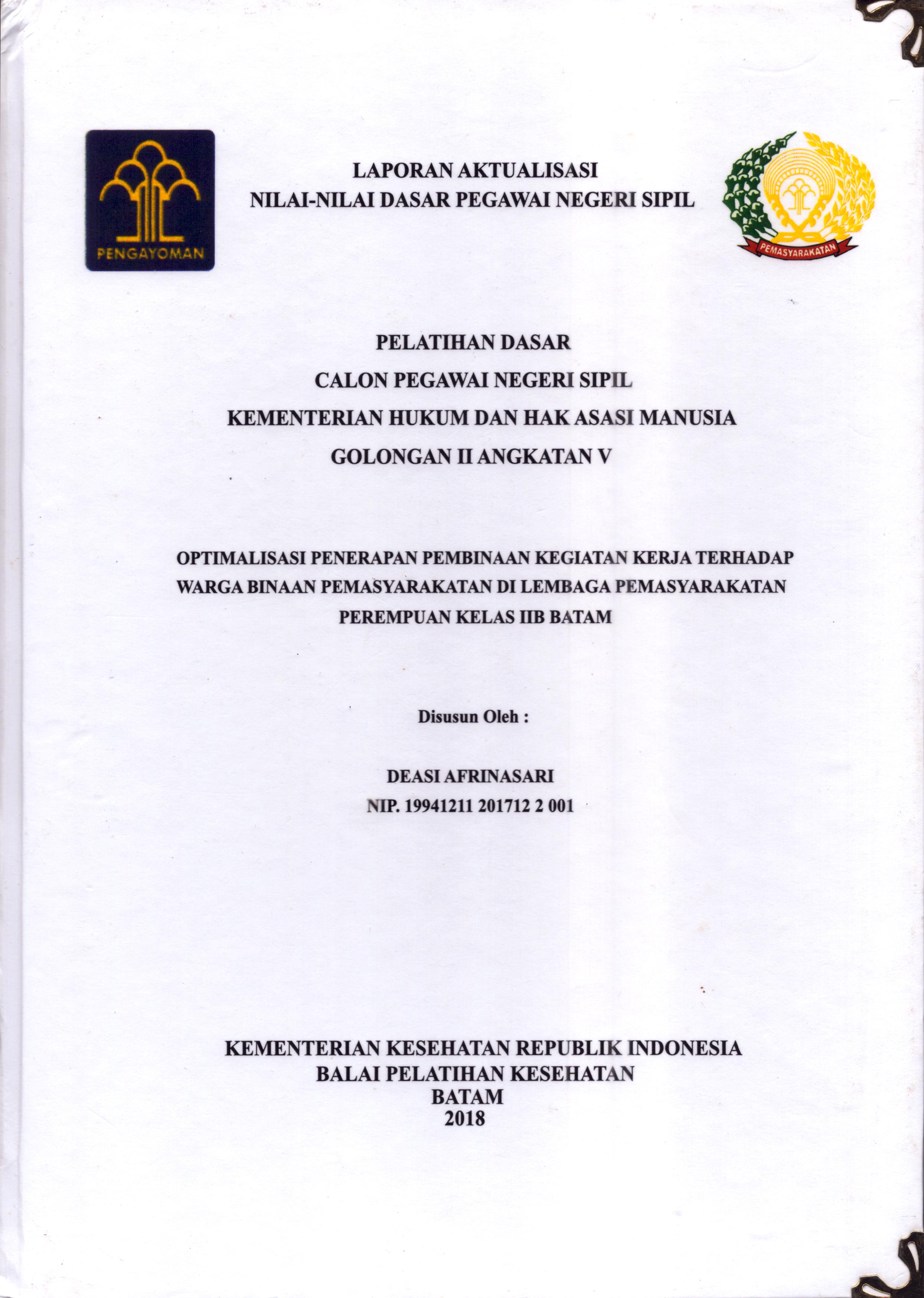 Cover Optimalisasi Penerapan Pembinaan Kegiatan Kerja Terhadap Warga Binaan Pemasyarakatan Di Lembaga Pemasyarakatan Perempuan Kelas IIB Batam :  Pelatihan Dasar Calon Pegawai Negeri Sipil  Golongan II Kementerian Hukum Dan Hak Asasi Manusia / Deasi Afrinasari