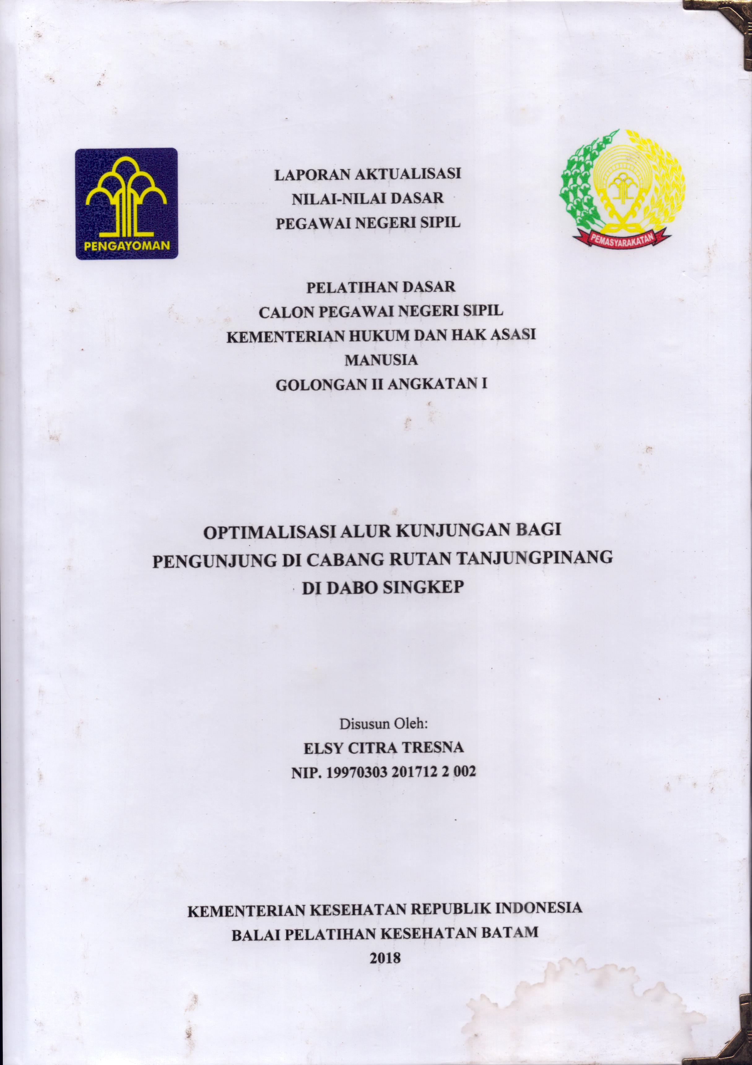 Cover Optimalisasi Alur Kunjungan bagi Pengunjung Di Cabang Rutan Tanjung Pinang Di Dabo Singkep :  Pelatihan Dasar Calon Pegawai Negeri Sipil  Golongan II Kementerian Hukum Dan Hak Asasi Manusia / Elsy Citra Tresna
