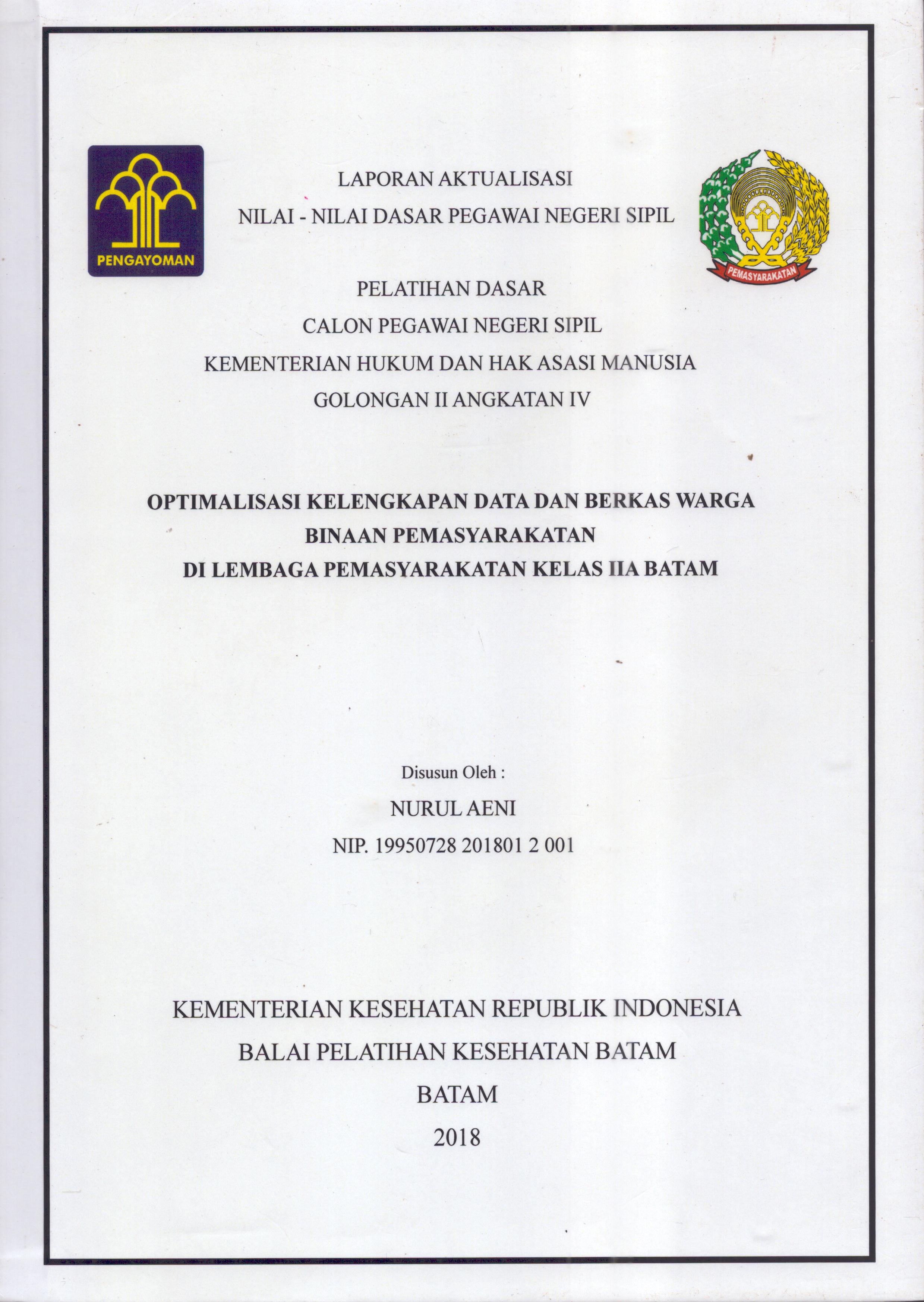Cover Optimalisasi Kelengkapan Data dan Berkas Warga Binaan Pemasyarakatan Di Lembaga Pemasyarakatan Kelas IIA Batam :  Pelatihan Dasar Calon Pegawai Negeri Sipil  Golongan II Kementerian Hukum Dan Hak Asasi Manusia / Nurul Aeni