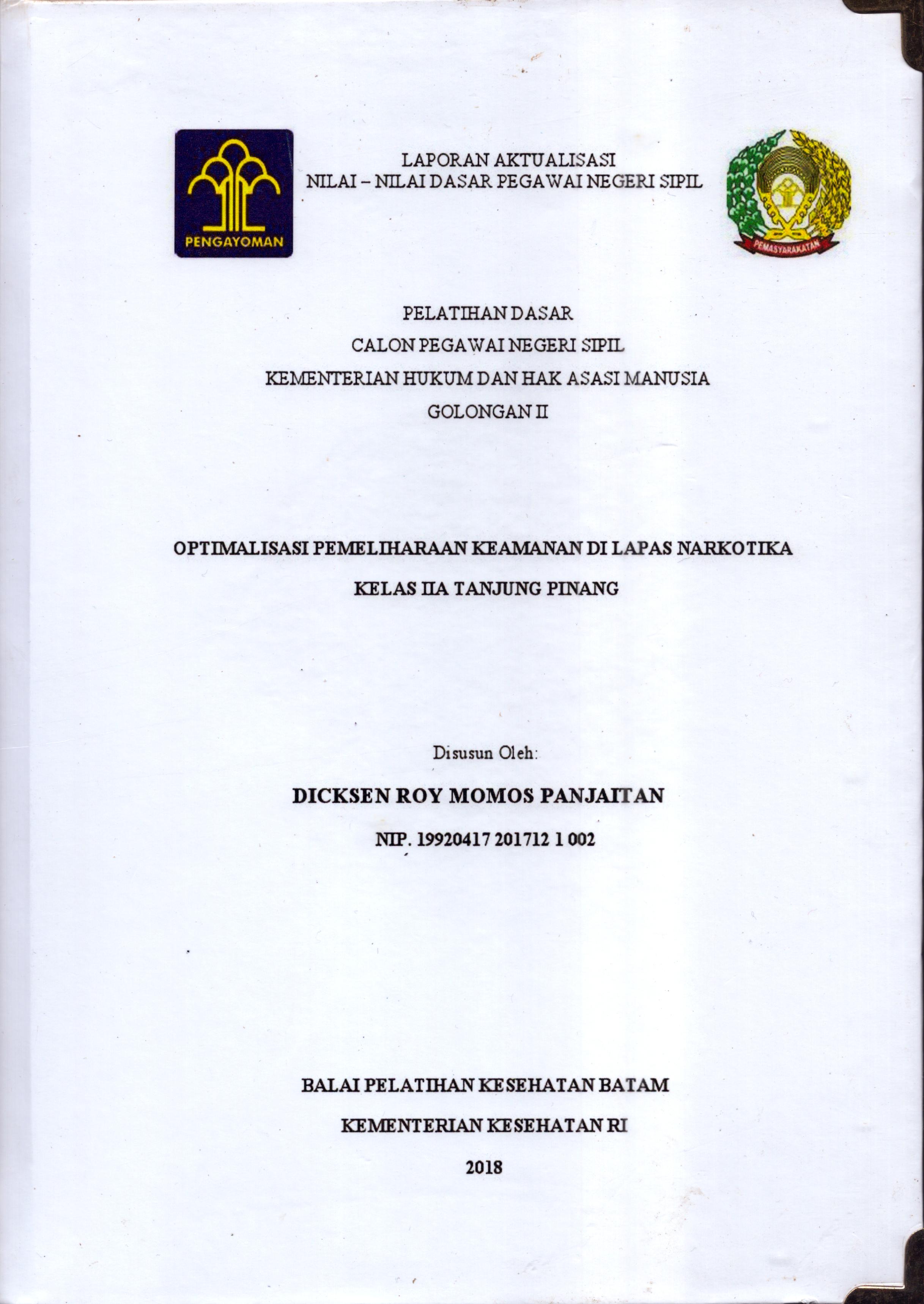 Cover Optimlisasi Pemeliharaan Keamanan Di Lapas Narkotika Kelas IIA Tanjung Pinang :  Pelatihan Dasar Calon Pegawai Negeri Sipil  Golongan II Kementerian Hukum Dan Hak Asasi Manusia / Dicksen Roy Momos Panjaitan