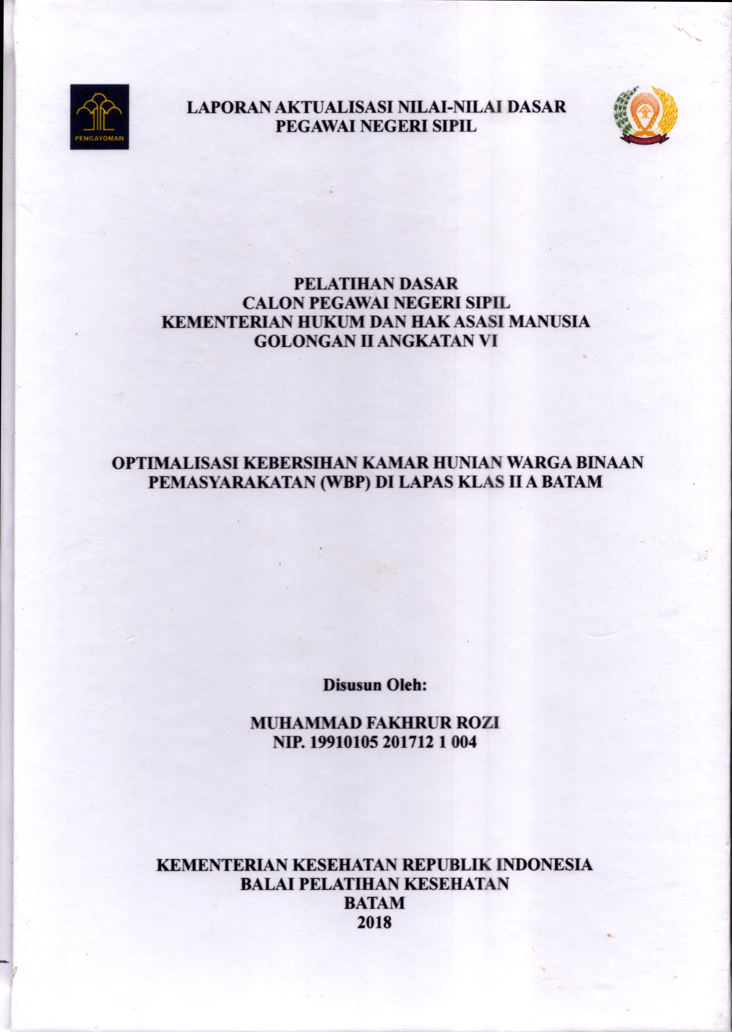 Cover Optimalisasi Kebersihan Kamar Hunian Warga Binaan Pemasyarakatan (WBP) Di Lapas Klas II A Batam :  Pelatihan Dasar Calon Pegawai Negeri Sipil  Golongan II Kementerian Hukum Dan Hak Asasi Manusia / Muhammad Fakhrur Rozi