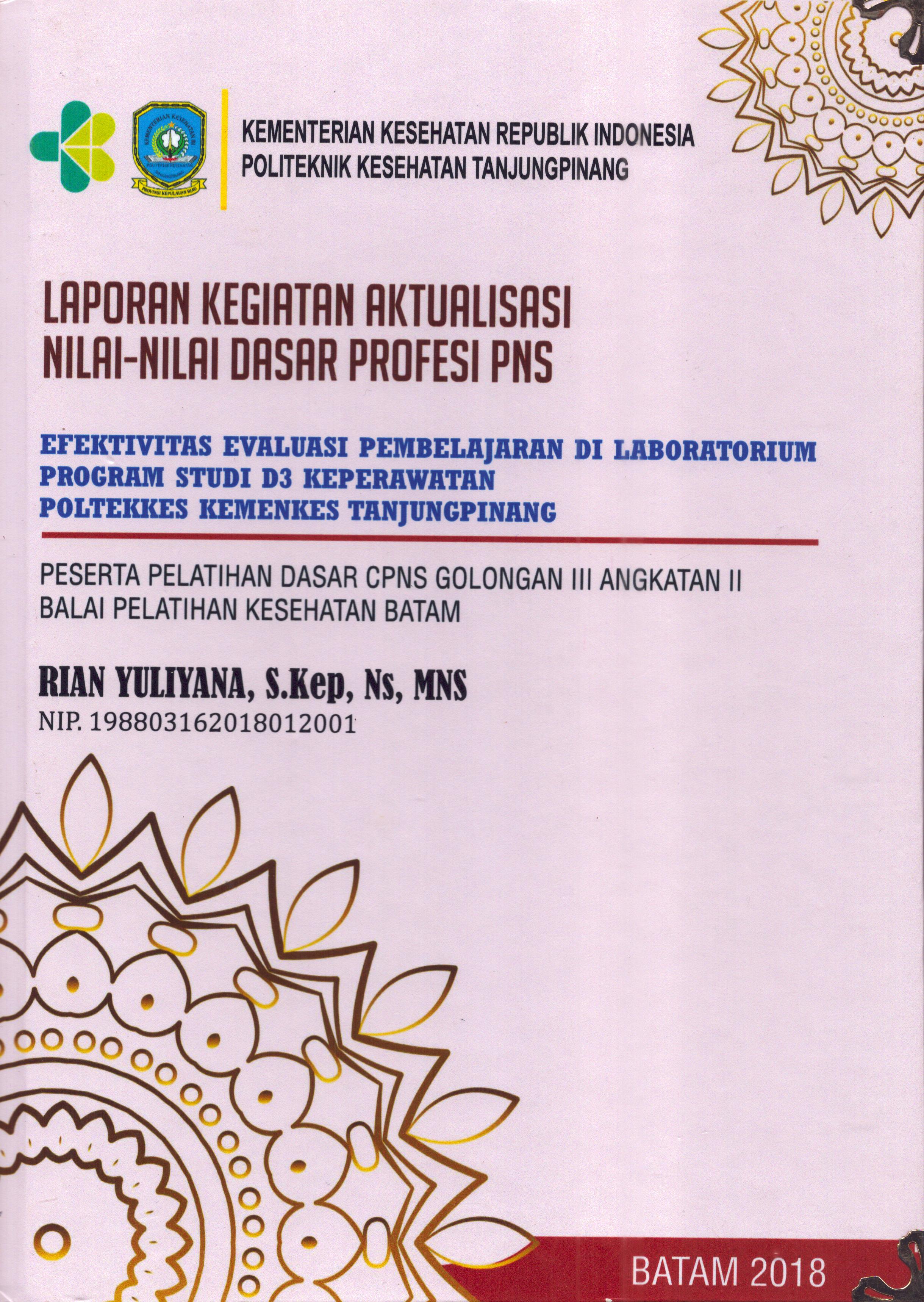 Cover Efektivitas Evaluasi Pembelajaran Di Laboratorium Program Studi D3 Keperawatan Peltekes Kemenkes Tanjung Pinang :  Pelatihan Dasar Calon Pegawai Negeri Sipil  Golongan III Kementerian kesehatan / Rian Yuliyana,S.Kep, Ns, MNS