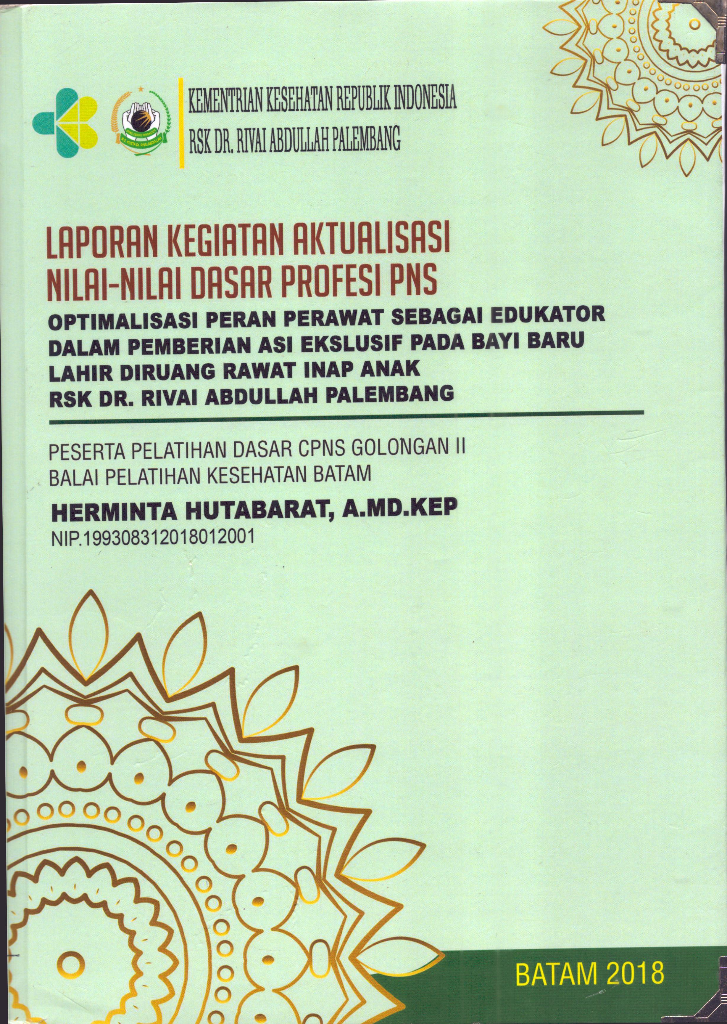 Cover Optimalisasi Peran Perawat Sebagai Edukator dalam Pemberian Asi Ekslusif pada Bayi Baru Lahir Di Ruang Rawat Inap Anak RSK Dr. Rivai Abdullah Palembang :  Pelatihan Dasar Calon Pegawai Negeri Sipil  Golongan II Kementerian kesehatan / Herminta Hutabarat,A.Md,Kep