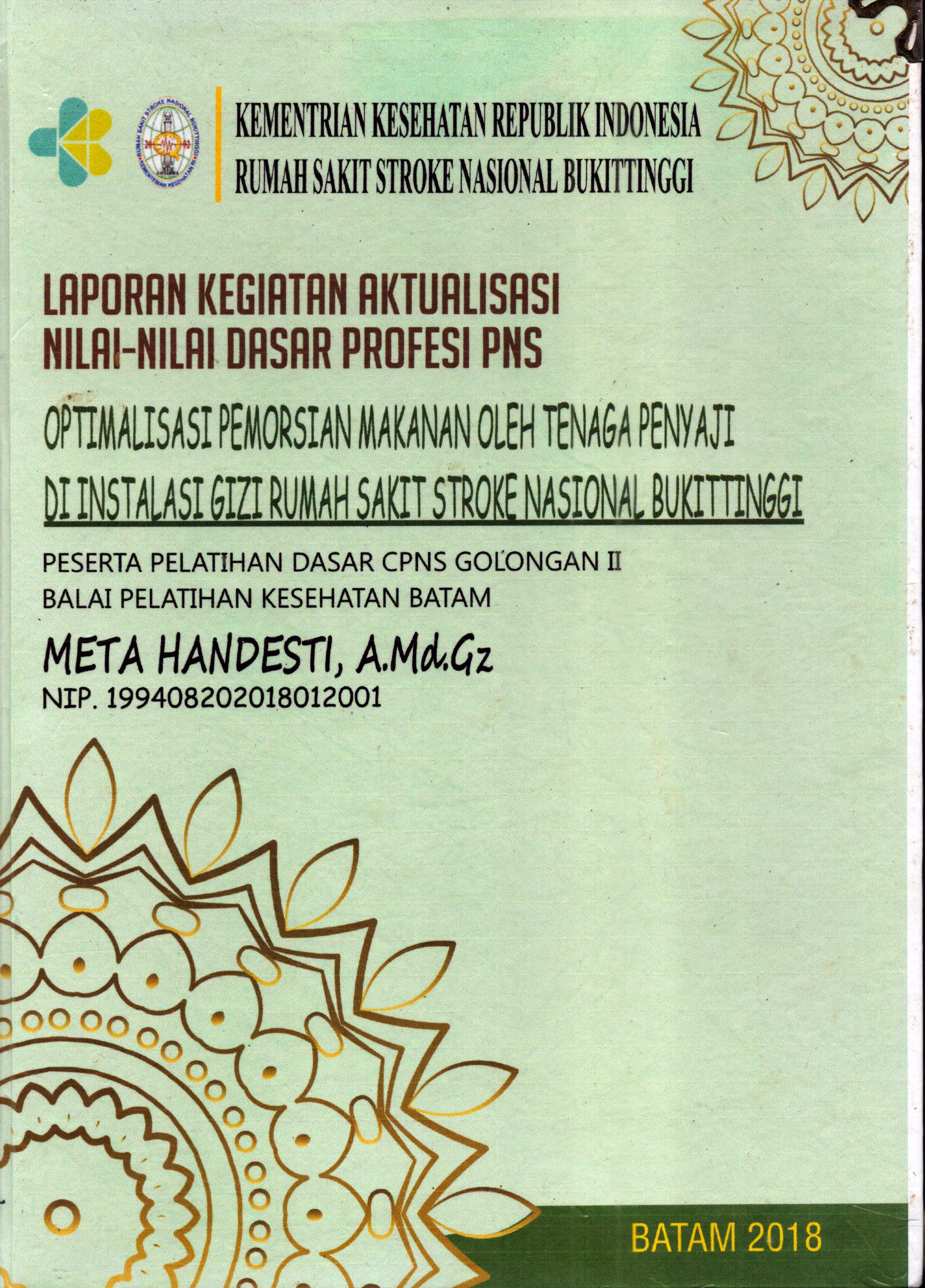Cover Optimalisasi Pemorsian Makanan Oleh Tenaga Penyaji Di Instalasi Gizi  Rumah Sakit Stroke Nasional Bukit Tinggi :  Pelatihan Dasar Calon Pegawai Negeri Sipil  Golongan II Kementerian kesehatan / Meta Handesti,A.Md,Gz