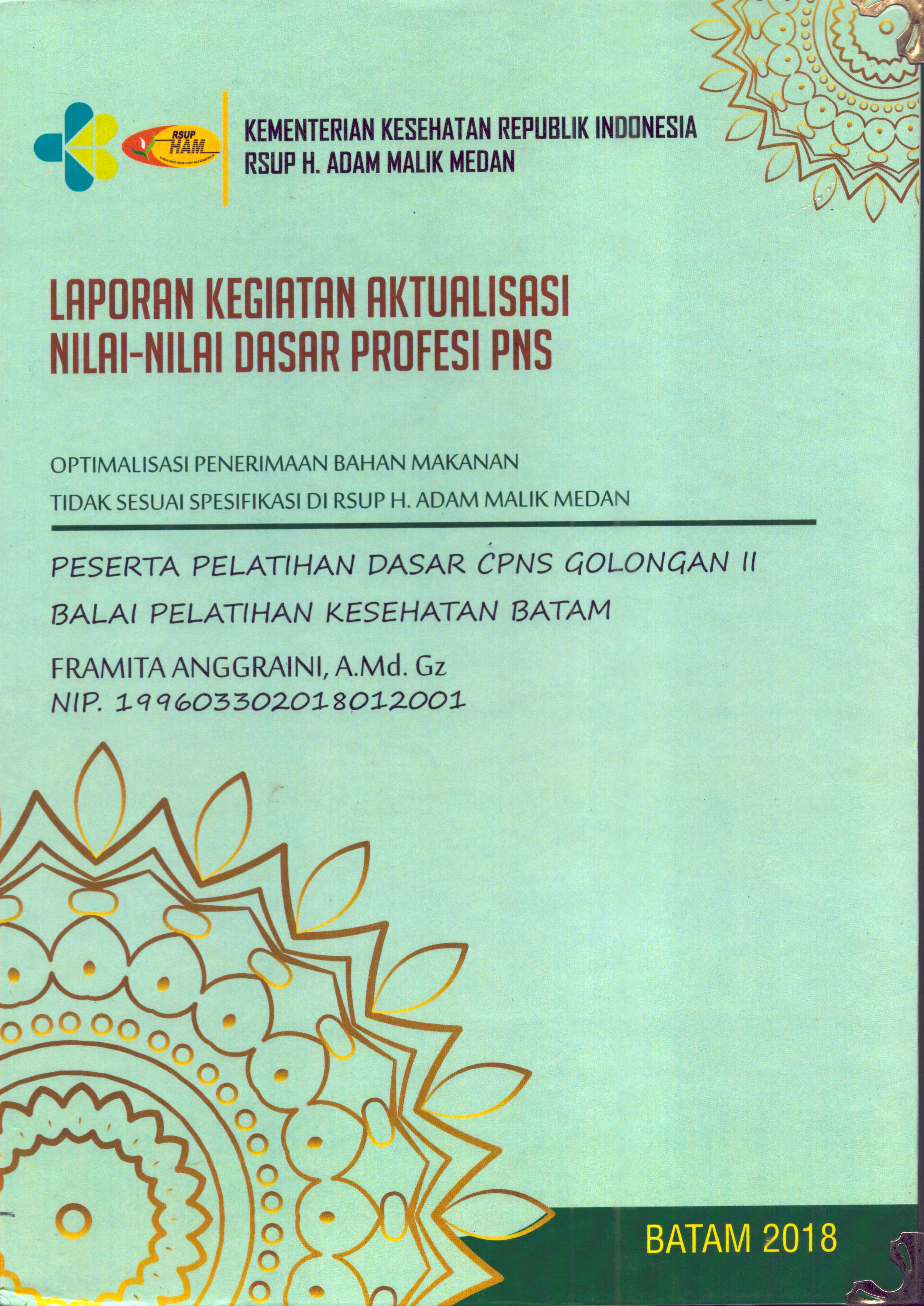 Cover Optimalisasi Penerimaan Bahan Makanan Tidak Sesuai Spesifikasi Di RSUP H. Adam Malik :  Pelatihan Dasar Calon Pegawai Negeri Sipil  Golongan II Kementerian kesehatan / Framita Anggraini,A.Md,Gz