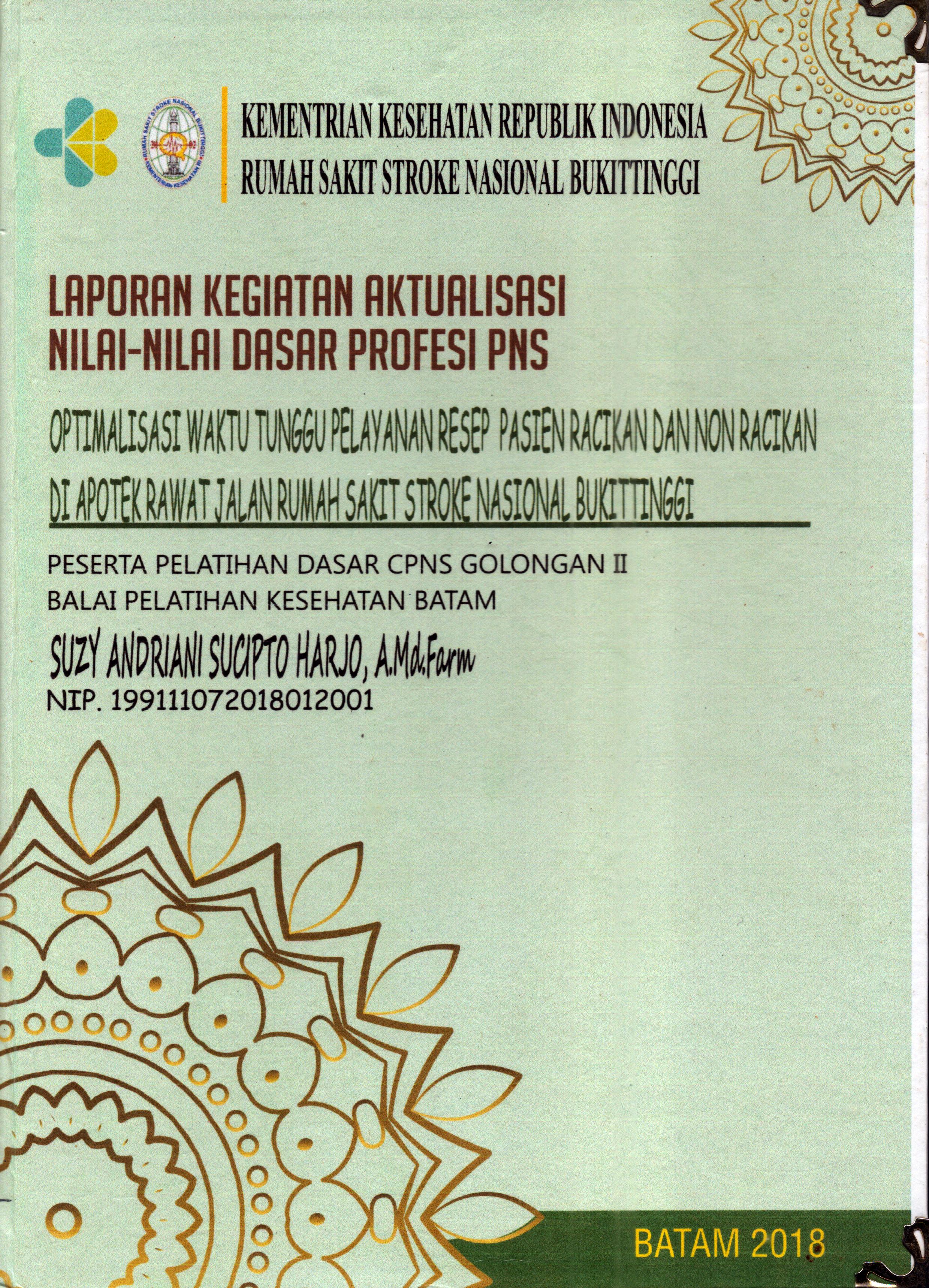 Cover Optimalisasi Waktu Tunggu Pelayanan Resep Pasien Racikan dan Non Racikan Di Apotek Rawat Jalan Rumah Sakit Stroke Nasional Bukit Tinggi :  Pelatihan Dasar Calon Pegawai Negeri Sipil  Golongan II Kementerian kesehatan / Suzy Andriani Sucipto Harjo,A.Md,Farm
