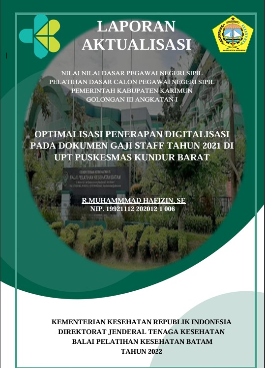 Cover Optimalisasi Penerapan Digitalisasi Pada Dokumen Gaji Staff Tahun 2021 Di Upt Puskesmas Kundur Barat :  Laporan Aktualisasi Pelatihan Dasar CPNS Kabupaten Karimun Tahun 2022 (Angkatan 1) / R. Muhammad Hafizin
