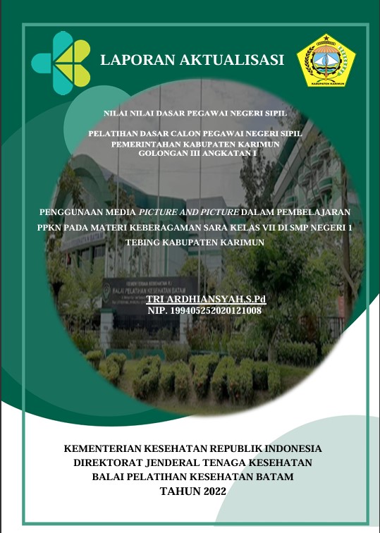 Cover Penggunaan Media Picture And Picture Dalam Pembelajaran Ppkn Pada Materi Keberagaman Sara Kelas Vii Di Smp Negeri 1 Tebing Kabupaten Karimun :  Laporan Aktualisasi Pelatihan Dasar CPNS Kabupaten Karimun Tahun 2022 (Angkatan 1) / TRI ARDHIANSYAH,S.Pd