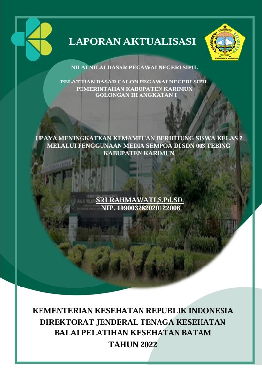 Cover Upaya Meningkatkan Kemampuan Berhitung Siswa Kelas 2 Melalui Penggunaan Media Sempoa Di Sdn 003 Tebing Kabupaten Karimun :  Laporan Aktualisasi Pelatihan Dasar CPNS Kabupaten Karimun Tahun 2022 (Angkatan 1) / SRI RAHMAWATI, S.Pd.SD.