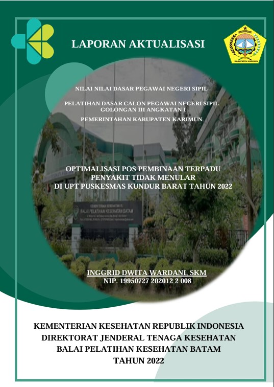 Cover Optimalisasi Pos Pembinaan Terpadu Penyakit Tidak Menular Di Upt Puskesmas Kundur Barat Tahun 2022 :  Laporan Aktualisasi Pelatihan Dasar CPNS Kabupaten Karimun Tahun 2022 (Angkatan 1) / Inggrid Dwita Wardani, SKM
