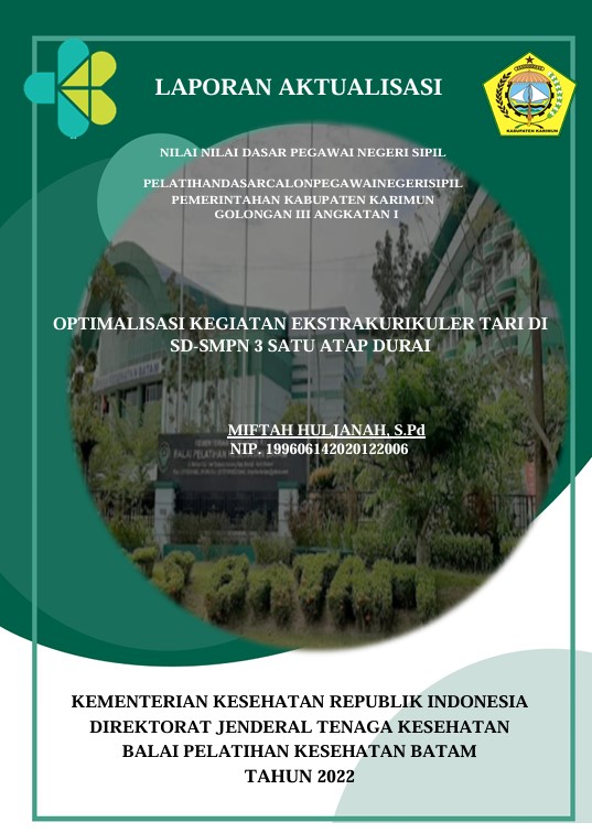 Cover Optimalisasi Kegiatan Ekstrakurikuler Tari Di Sd-Smpn 3 Satu Atap Durai :  Laporan Aktualisasi Pelatihan Dasar CPNS Kabupaten Karimun Tahun 2022 (Angkatan 1) / Miftah Huljanah, SPd